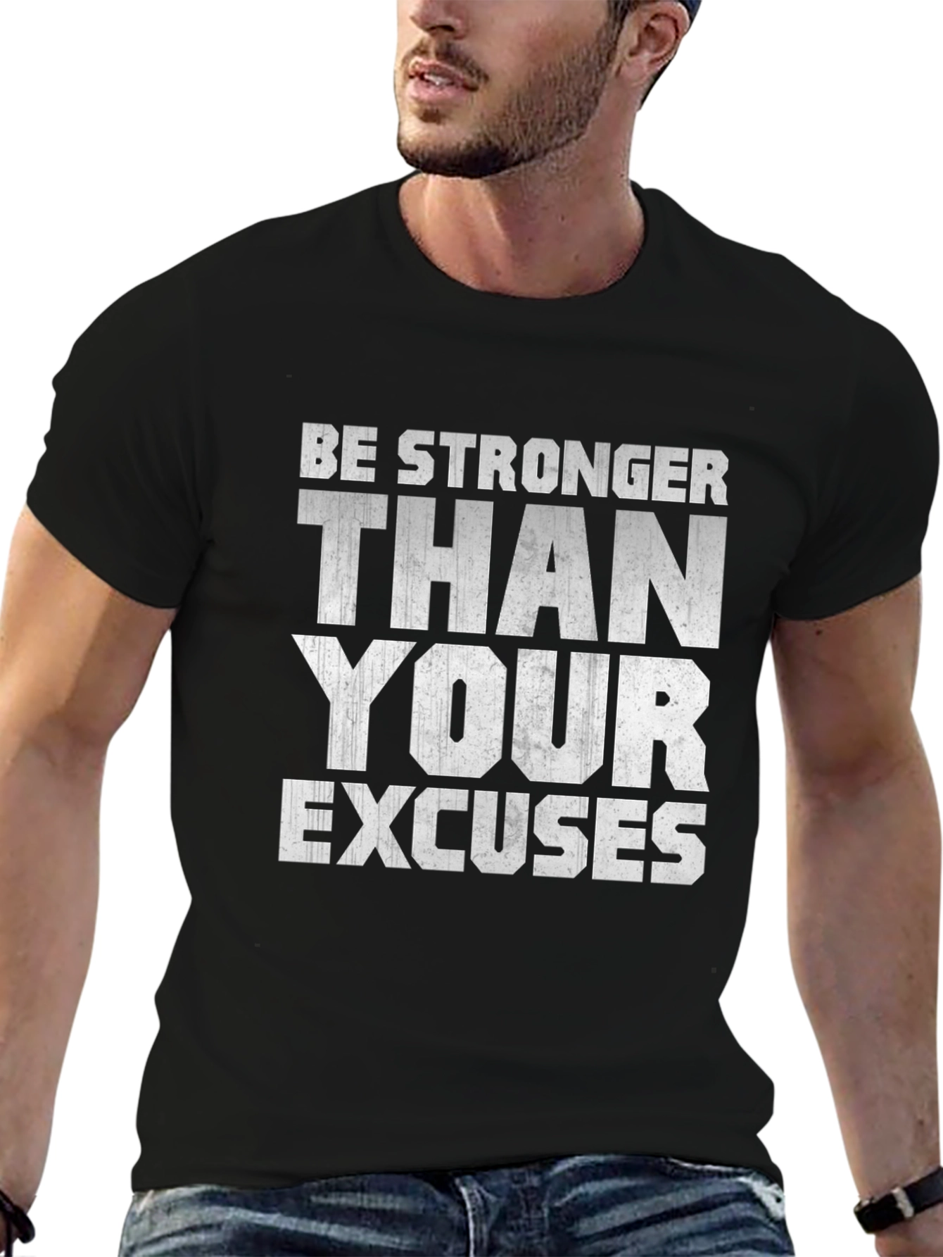 Be Stronger Than Your Excuses Motivational T-Shirt