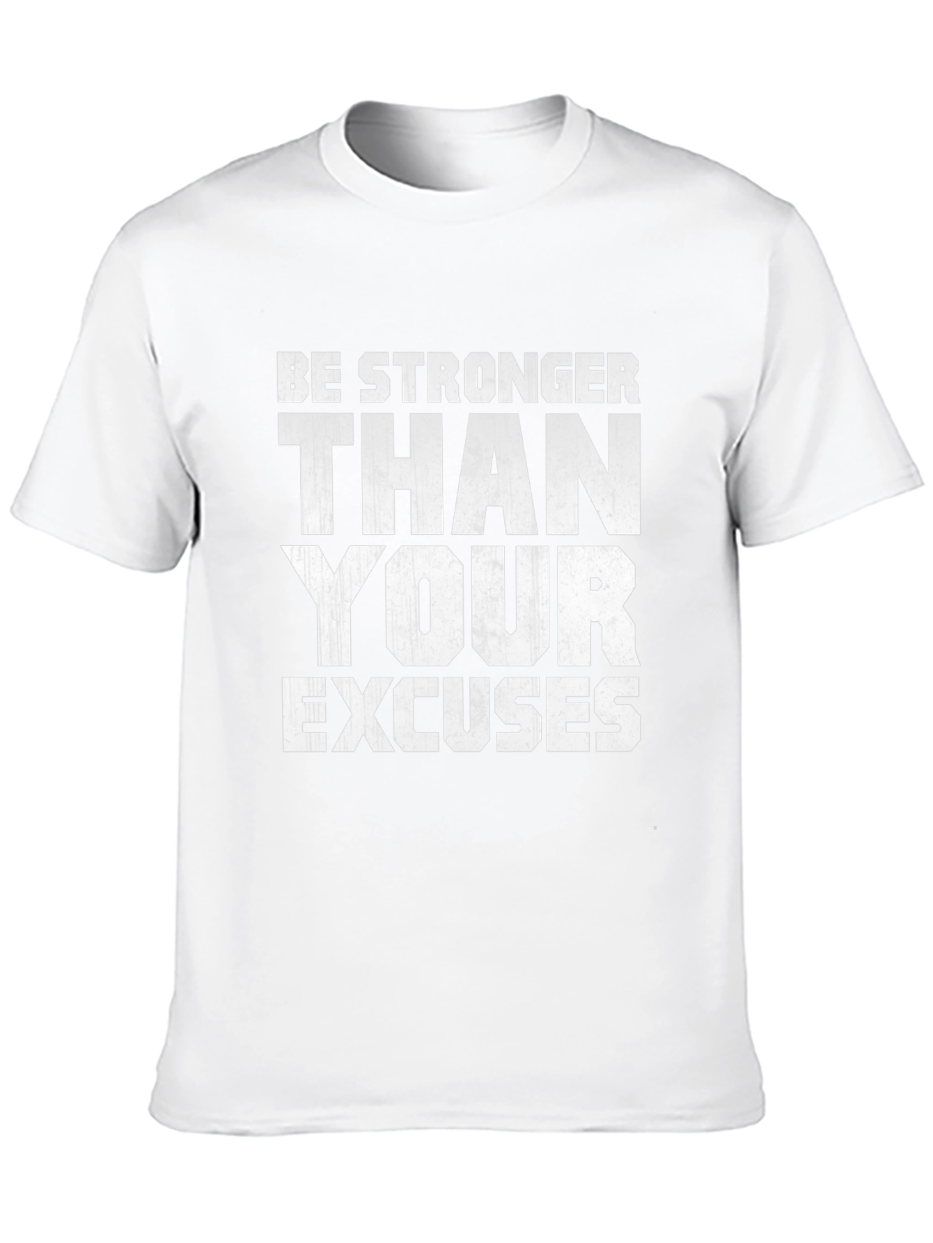 Be Stronger Than Your Excuses Motivational T-Shirt