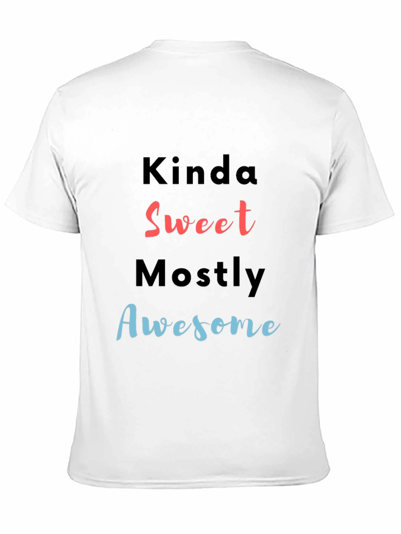 Kinda Sweet Mostly Awesome Graphic Tee
