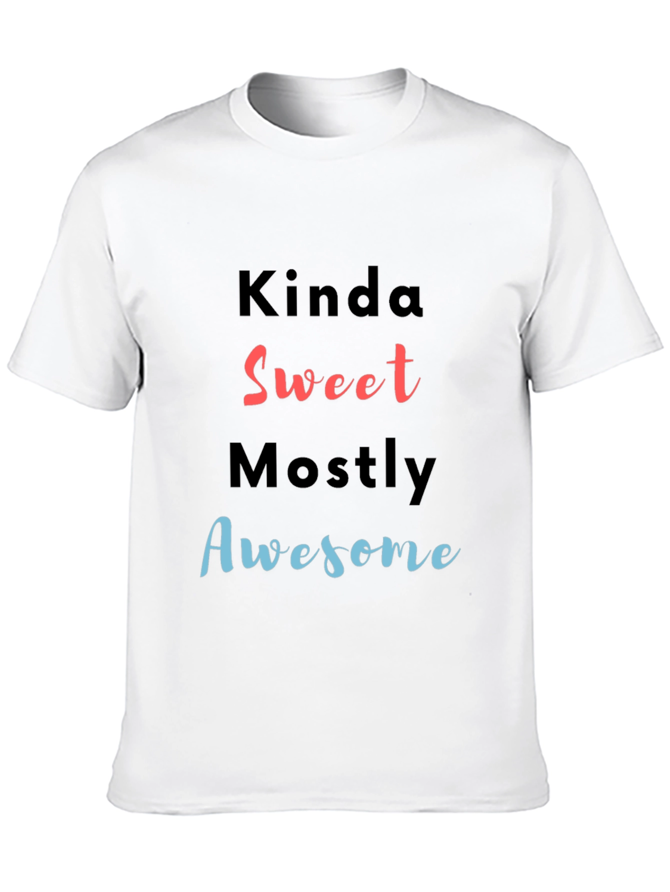 Kinda Sweet Mostly Awesome Graphic Tee