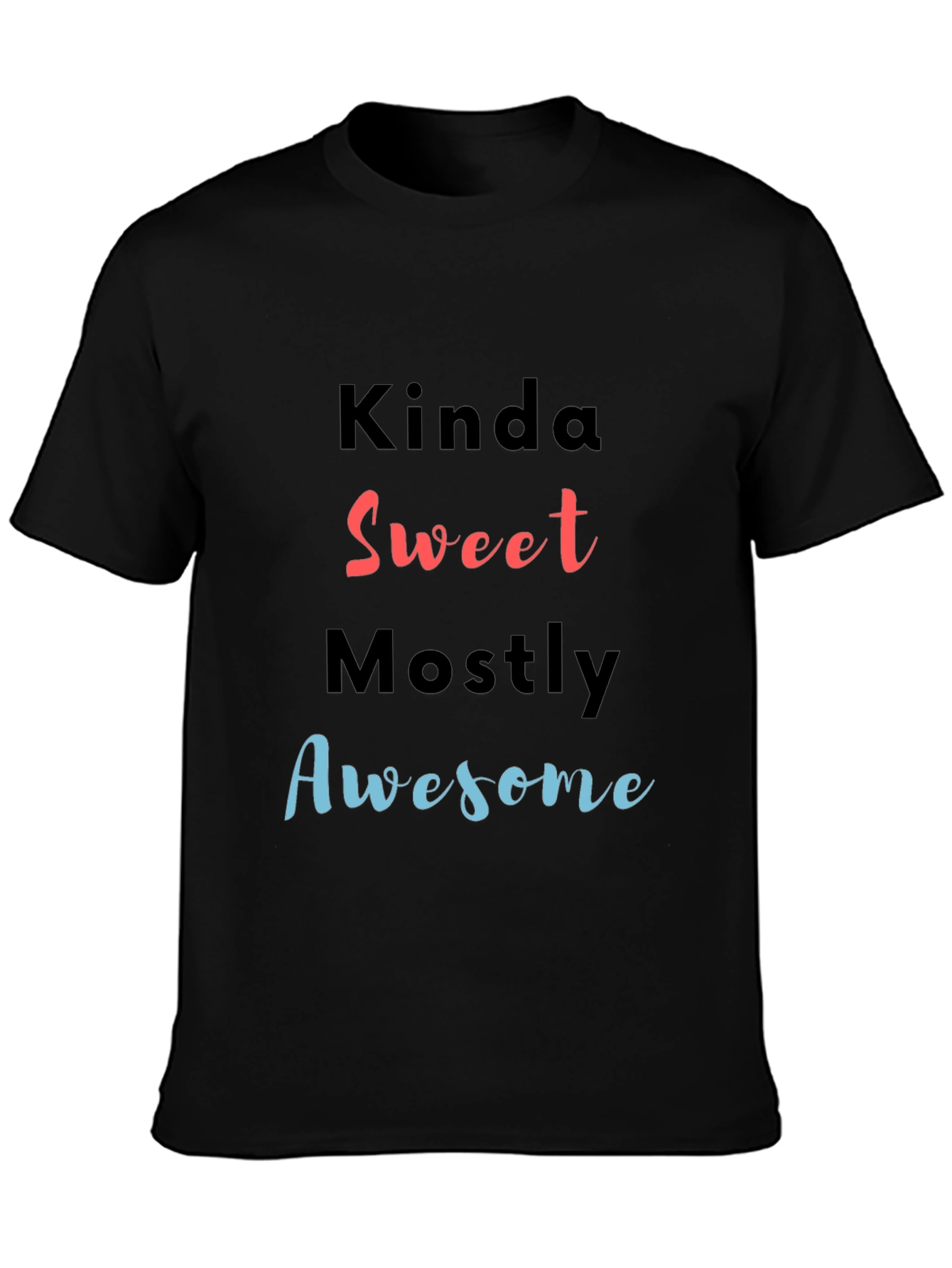 Kinda Sweet Mostly Awesome Graphic Tee