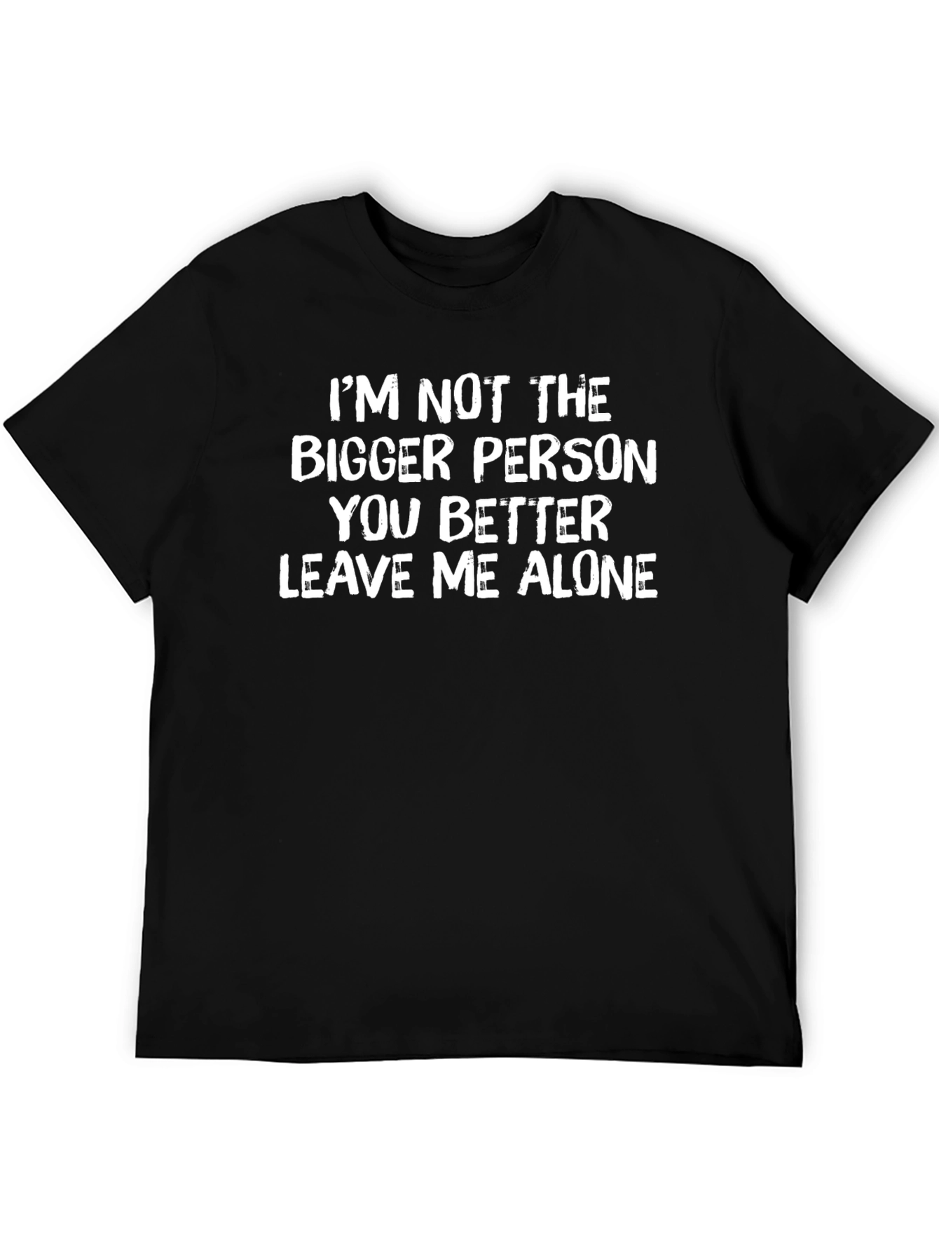 Funny Graphic Tee - Leave Me Alone Sarcastic T-Shirt