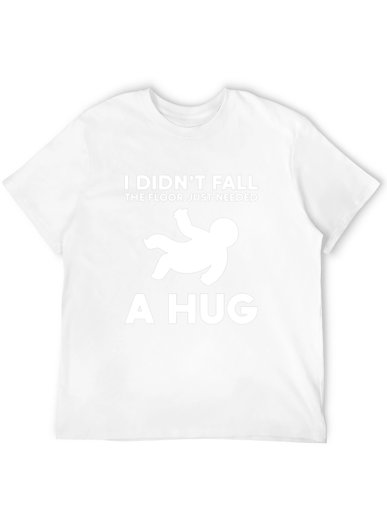 I Didnt Fall Hug T-Shirt