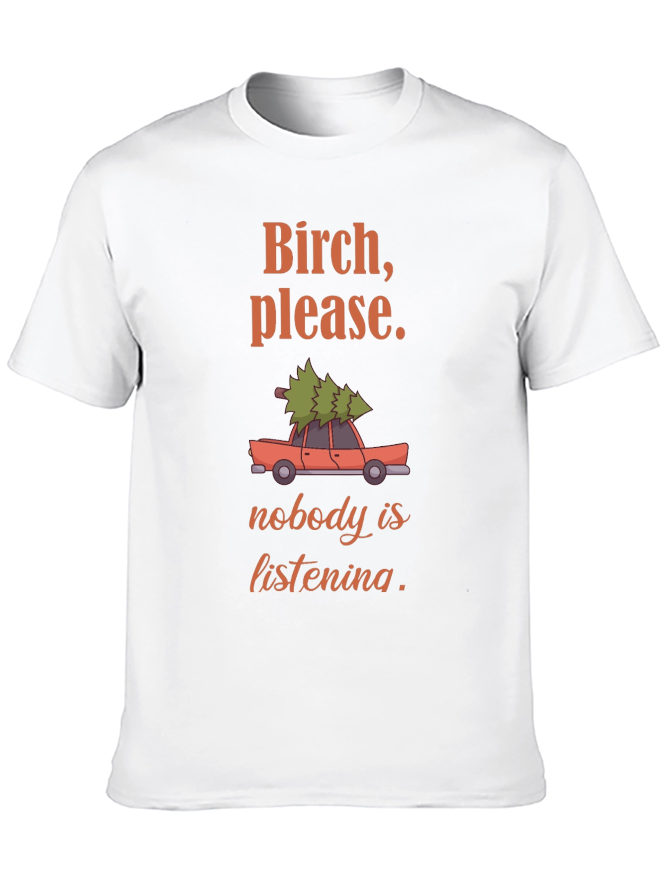 Birch Please Funny Christmas Tree Car Graphic T-Shirt