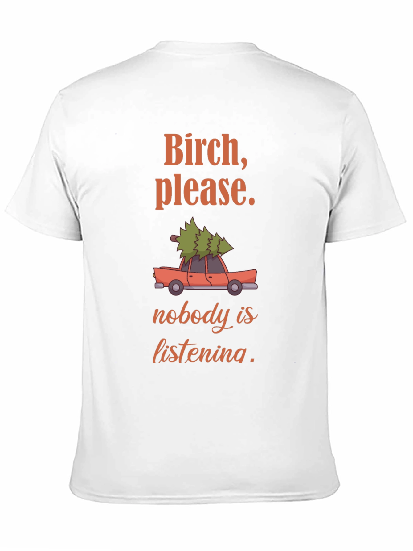 Birch Please Funny Christmas Tree Car Graphic T-Shirt