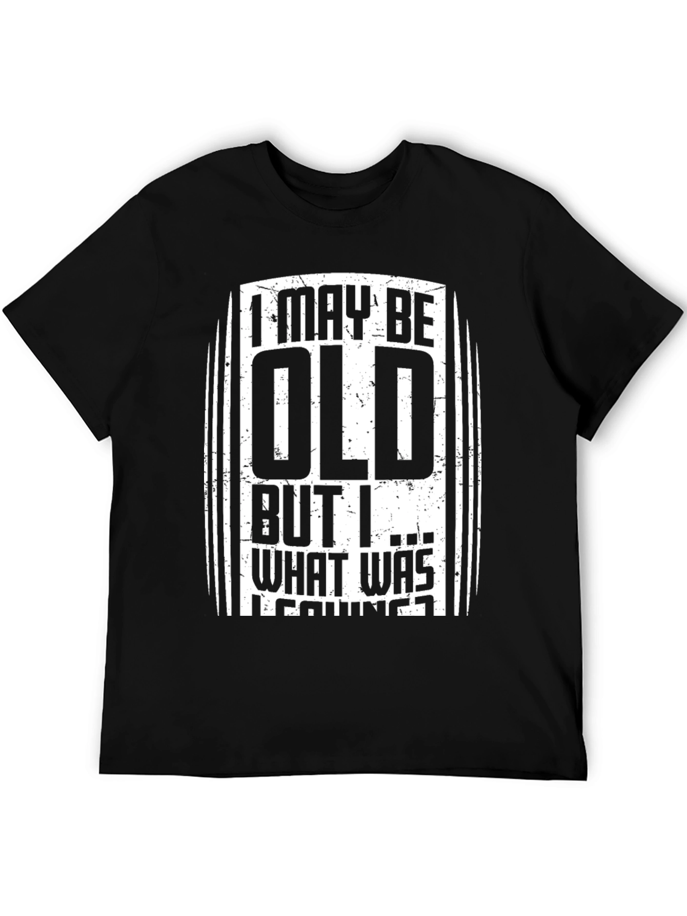 Funny I May Be Old Graphic Tee
