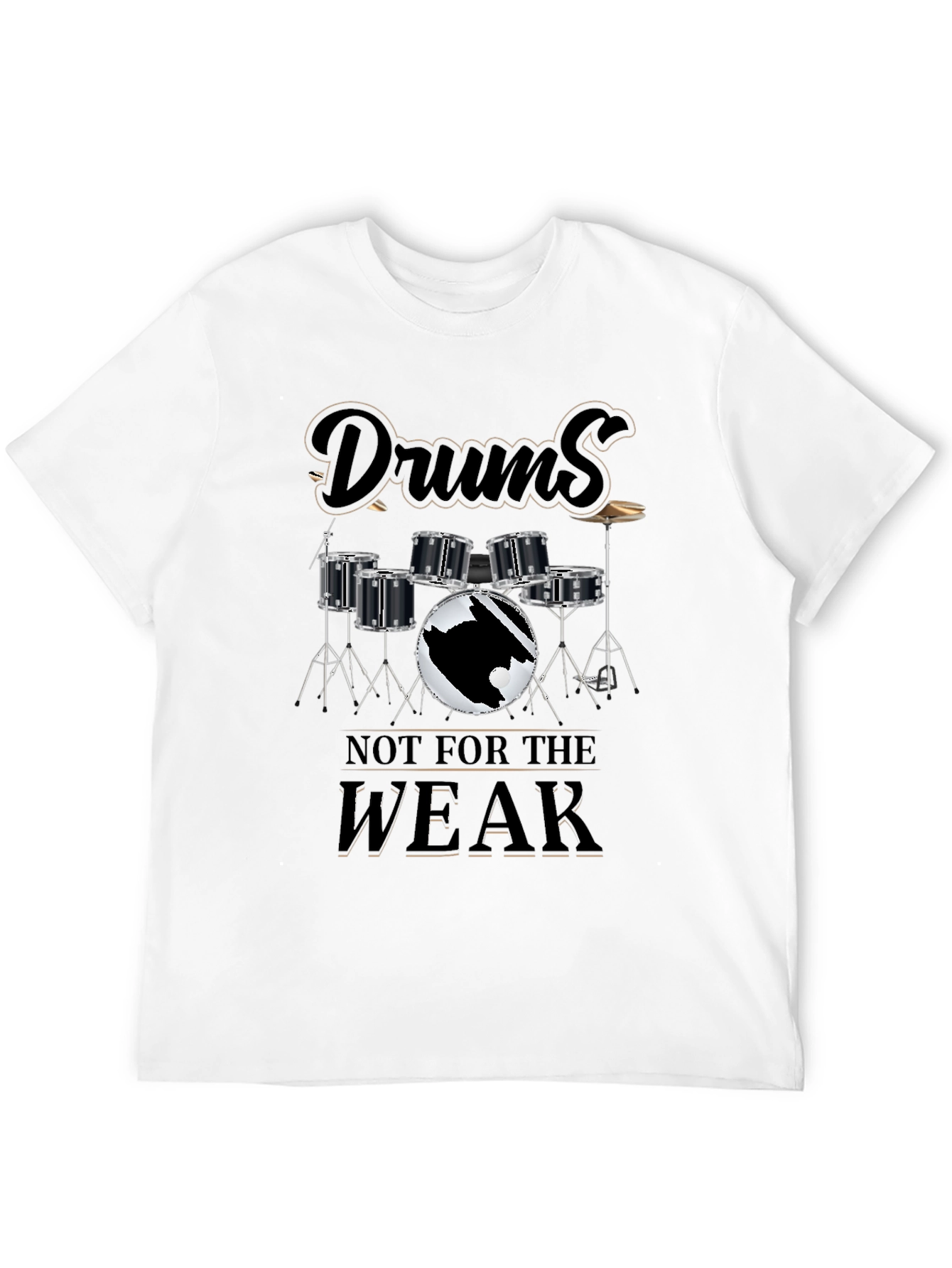 Drums Not For The WEAK Graphic T-Shirt