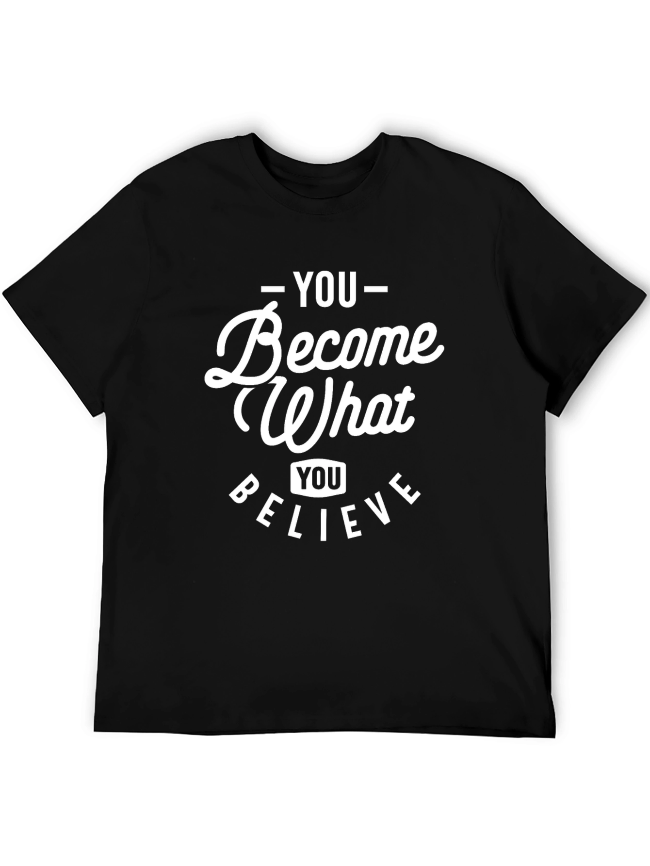 You Become What You Believe Black Graphic Tee