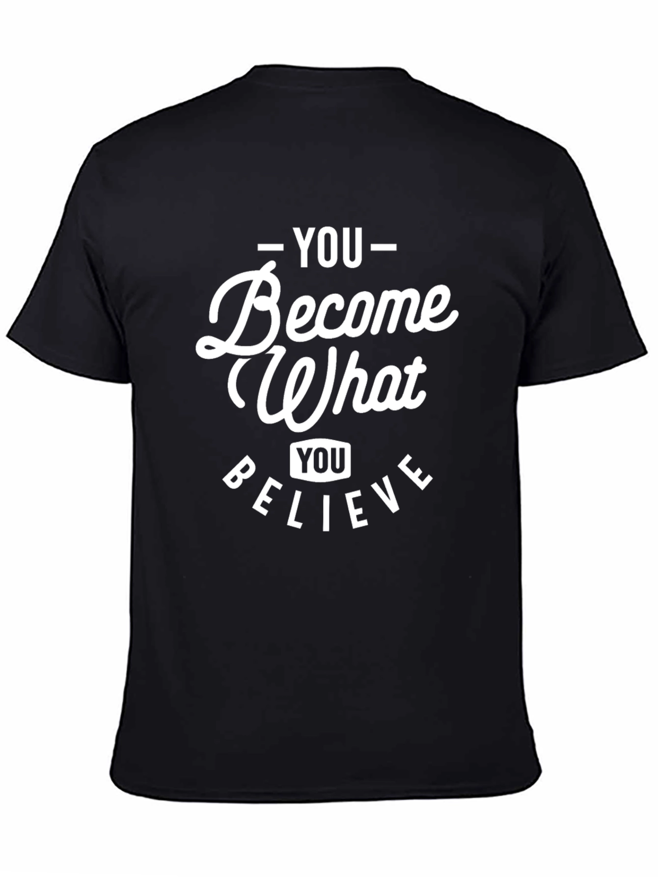 You Become What You Believe Black Graphic Tee