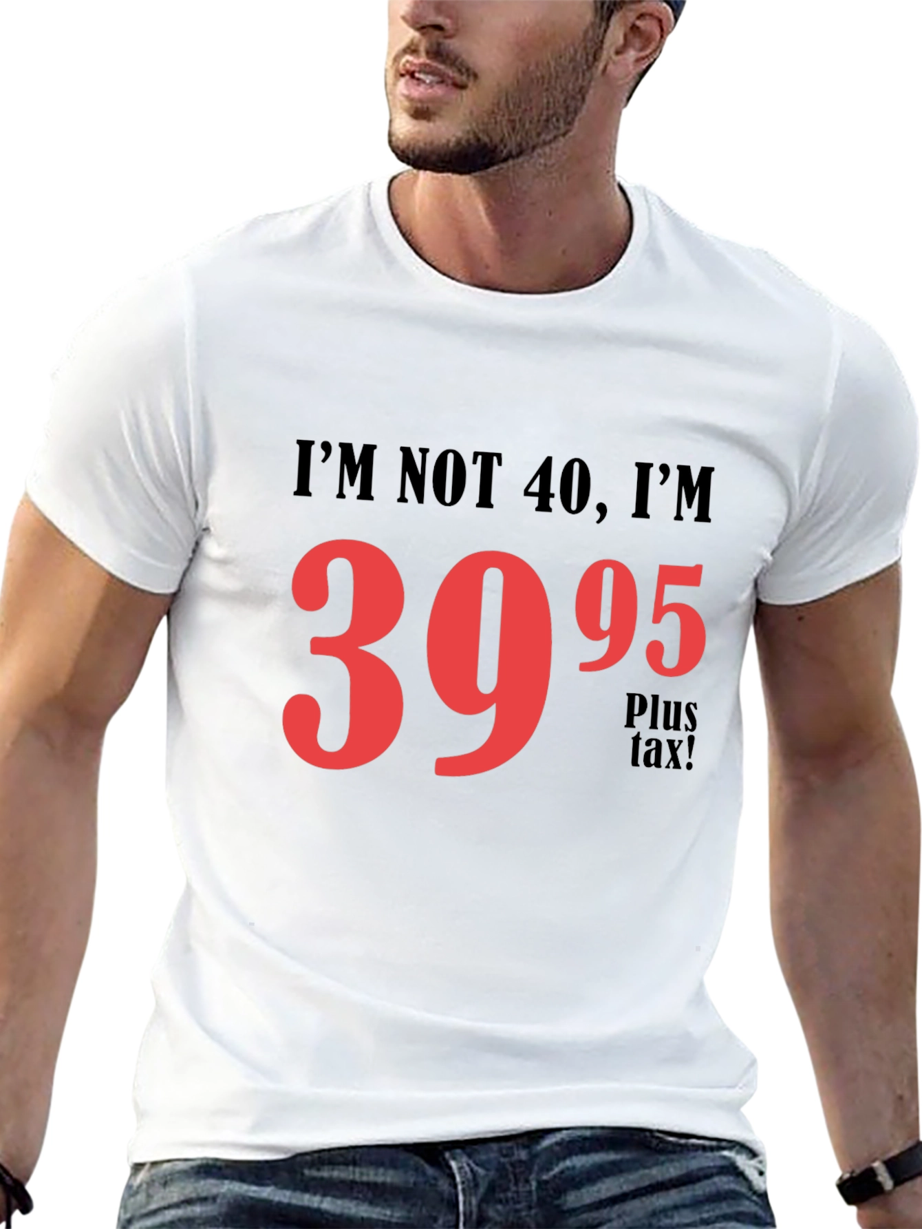 Funny 39.95 Plus Tax Graphic T-Shirt