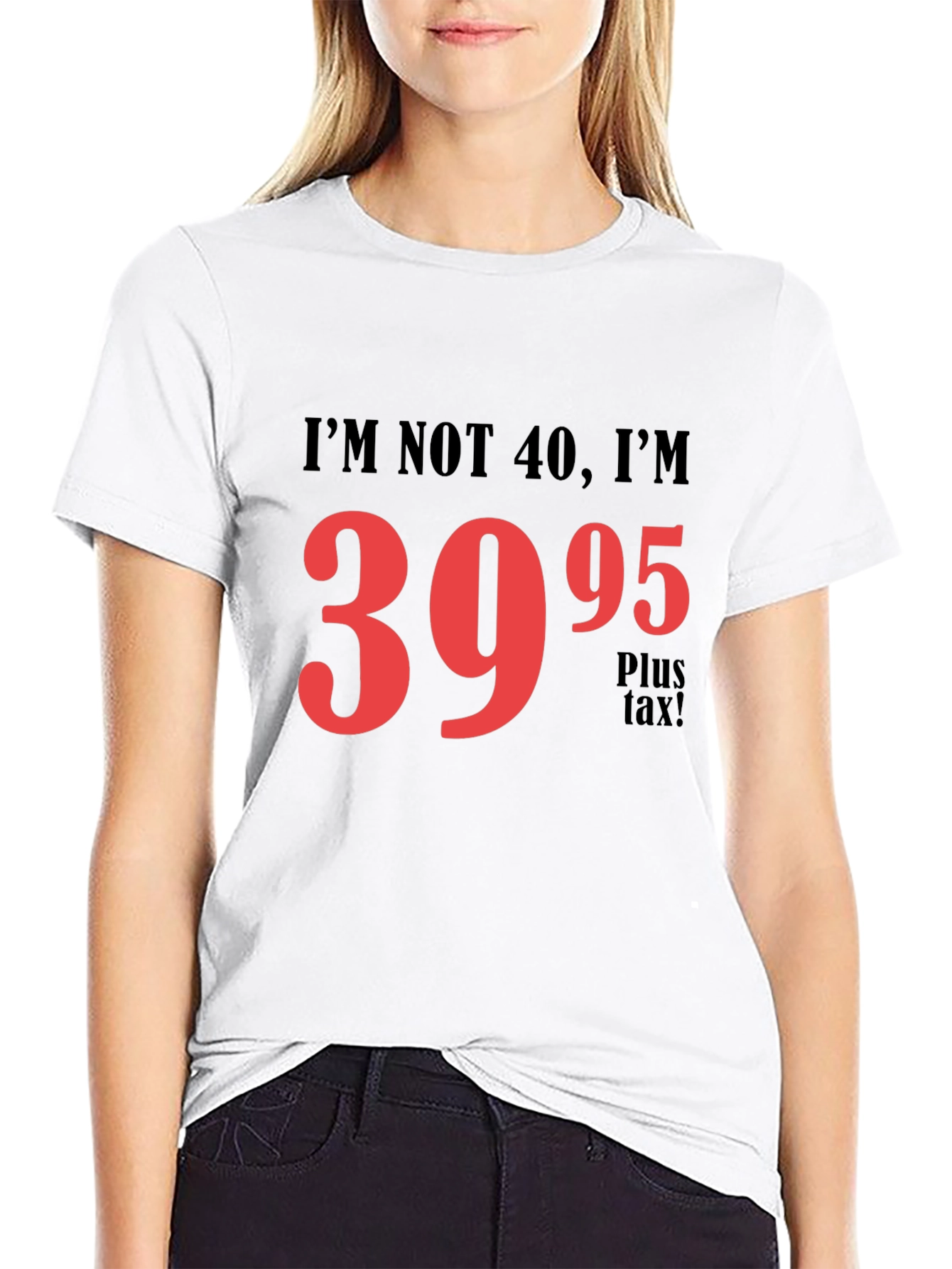 Funny 39.95 Plus Tax Graphic T-Shirt