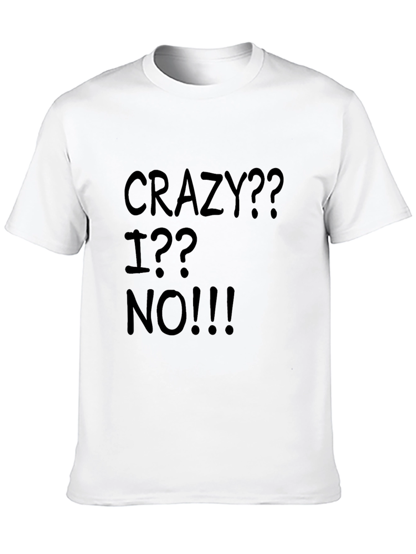 Crazy?? I?? NO!!! Black Graphic Tee