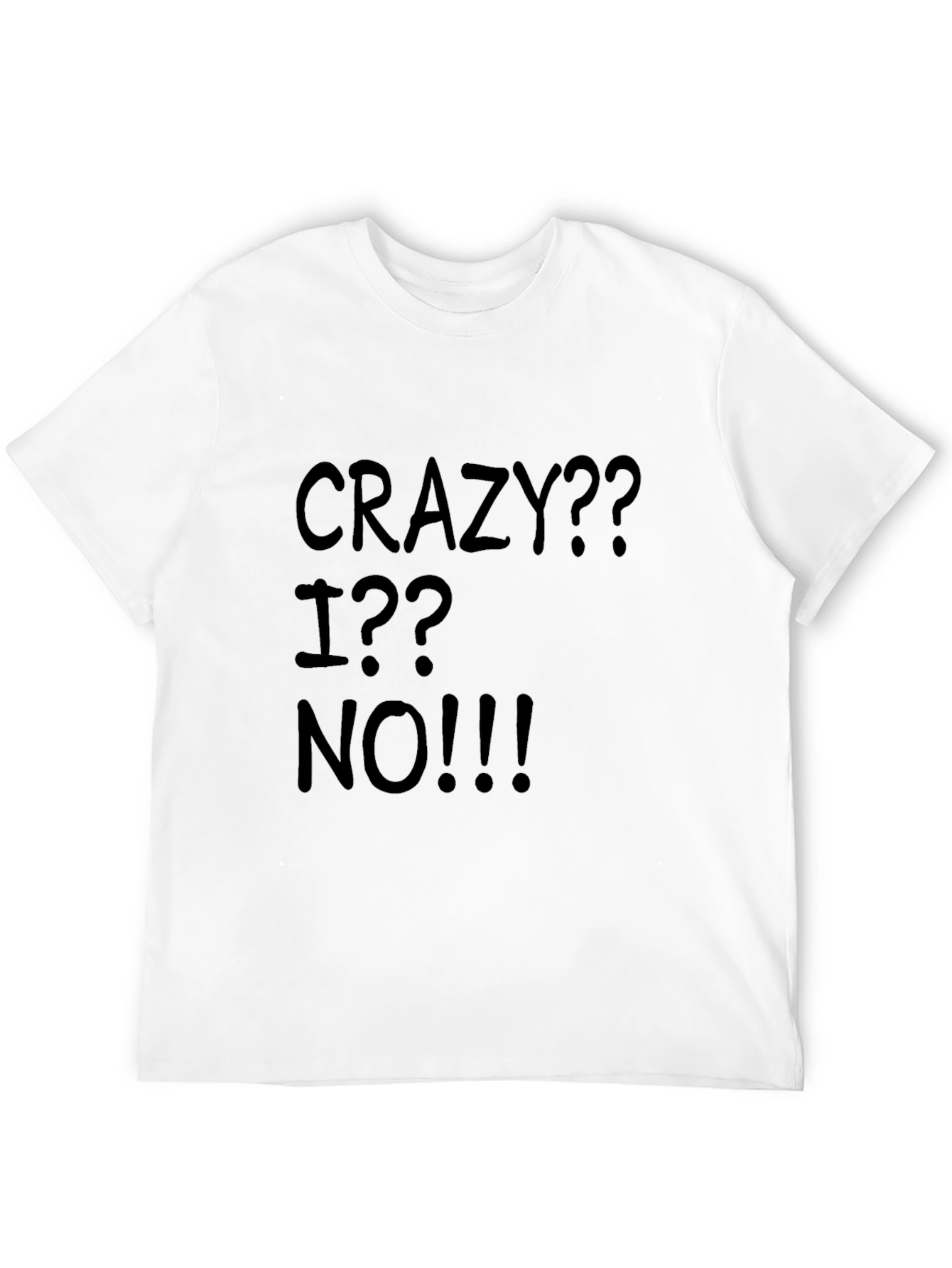 Crazy?? I?? NO!!! Black Graphic Tee