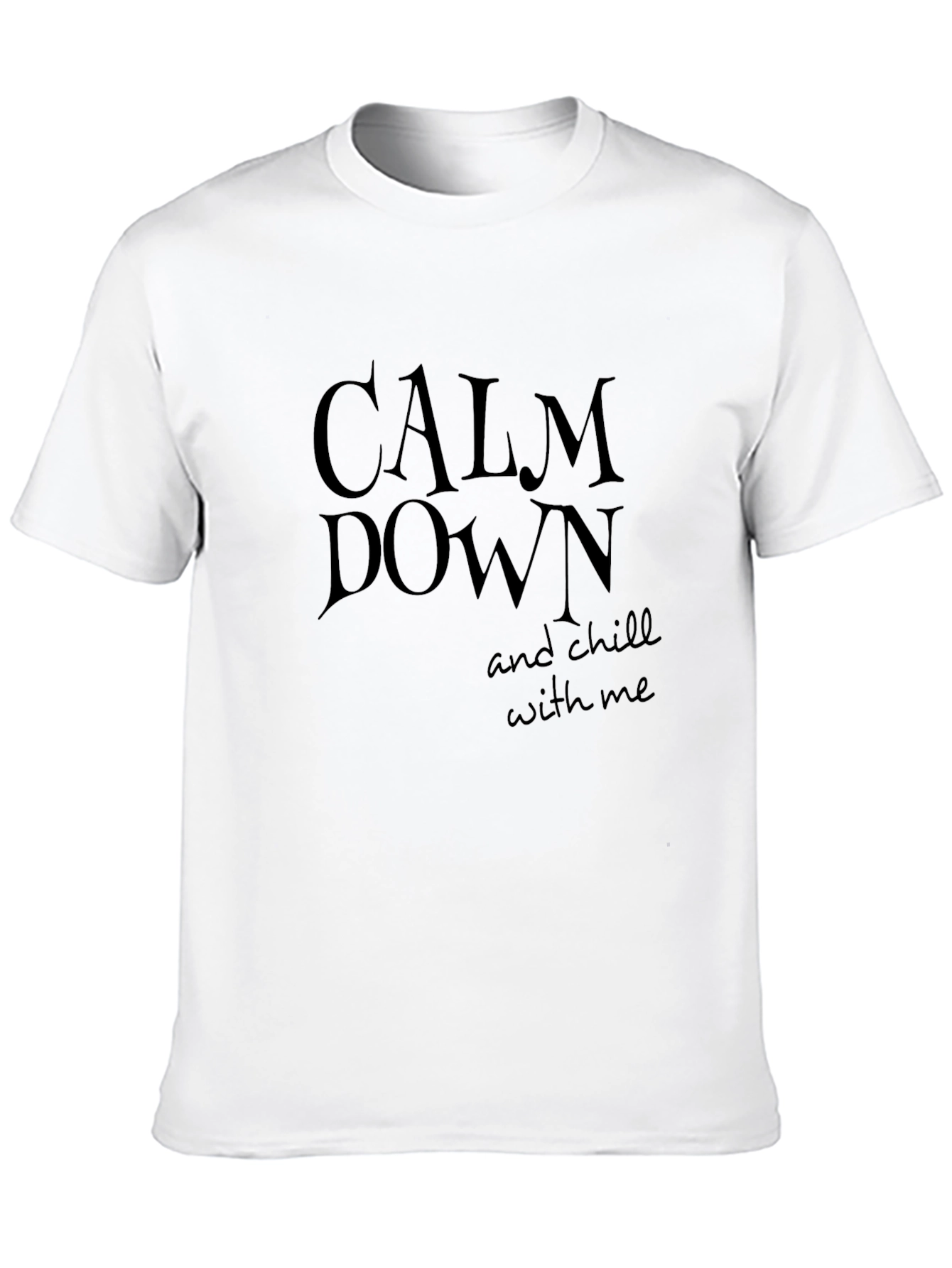 Calm Down & Chill T-Shirt: Relaxed Comfort Tee