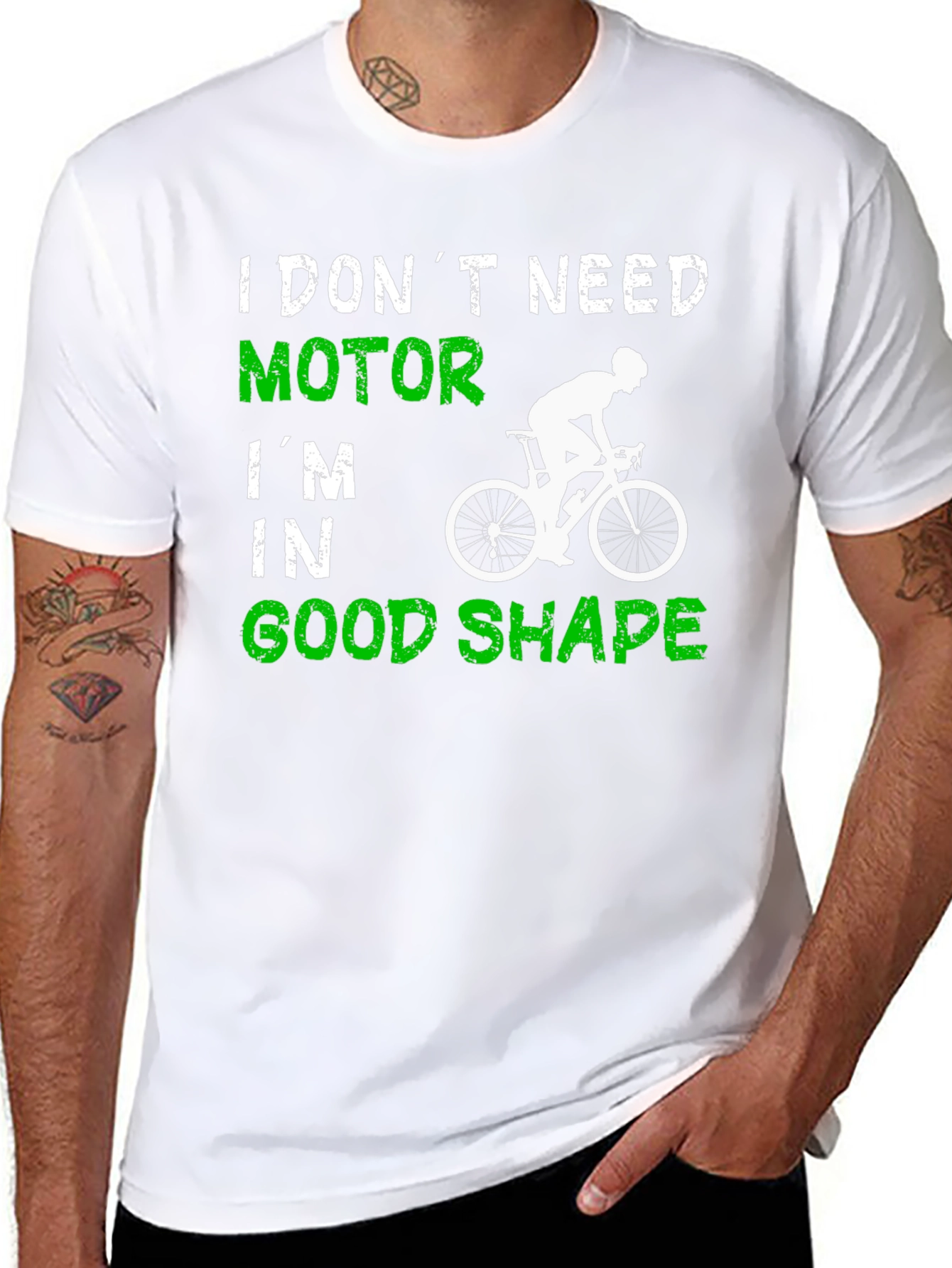 Cycling T-Shirt: I Dont Need Motor Good Shape