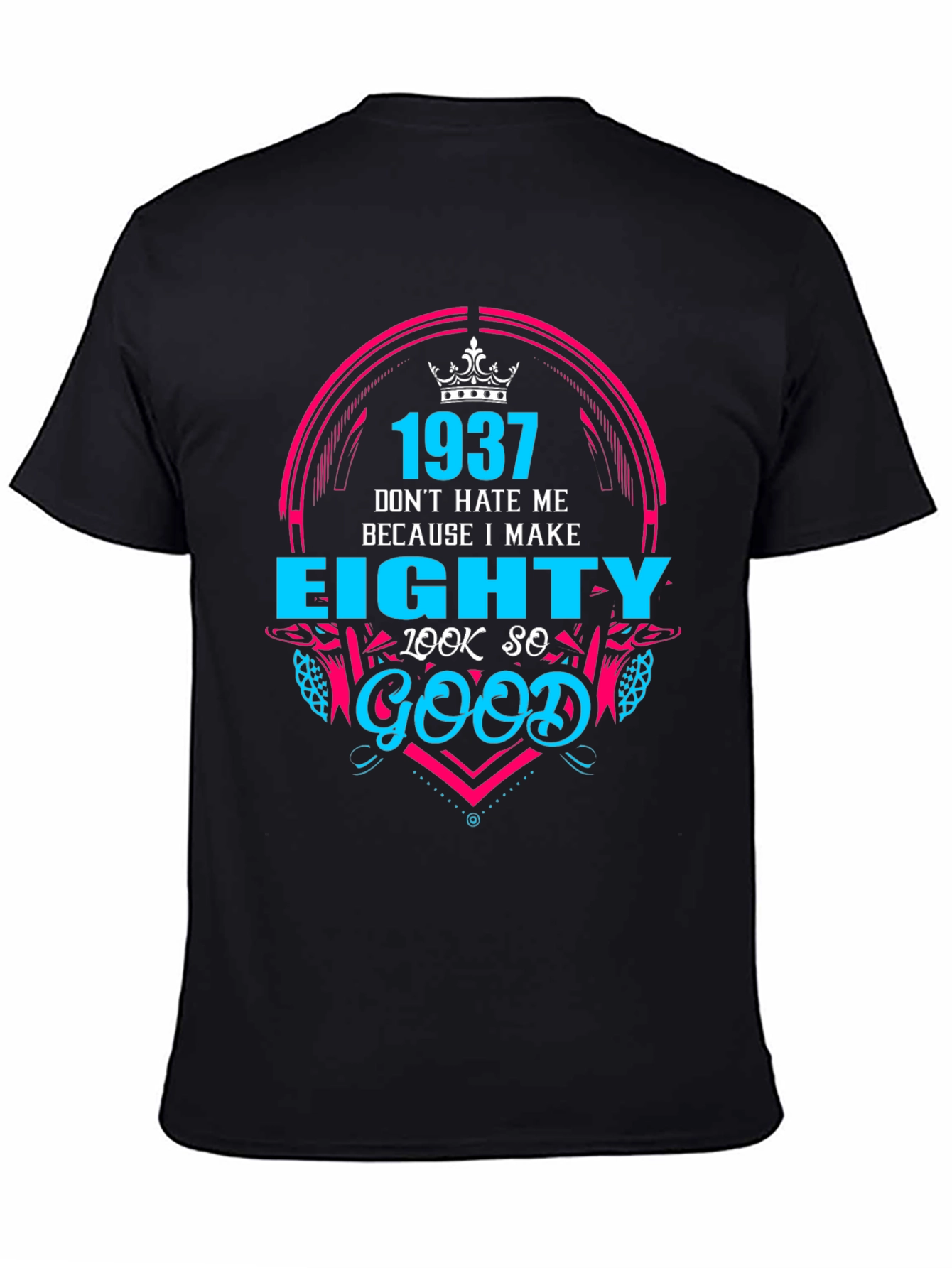1937 Birthday T-Shirt - Eighty Look So Good
