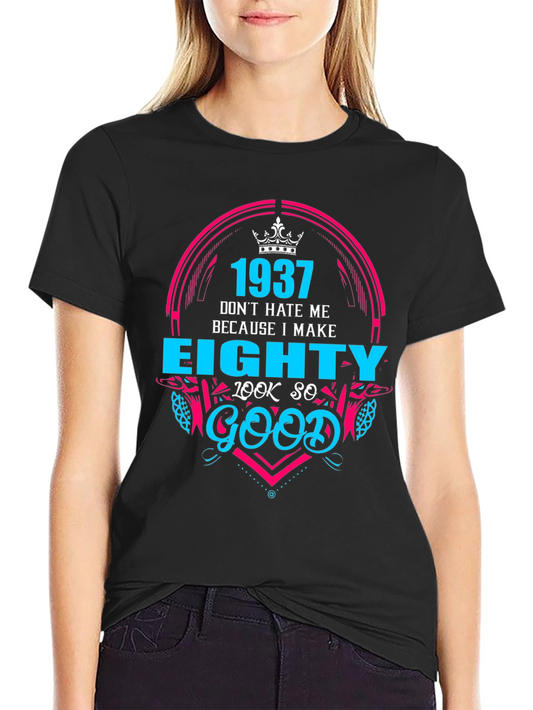 1937 Birthday T-Shirt - Eighty Look So Good