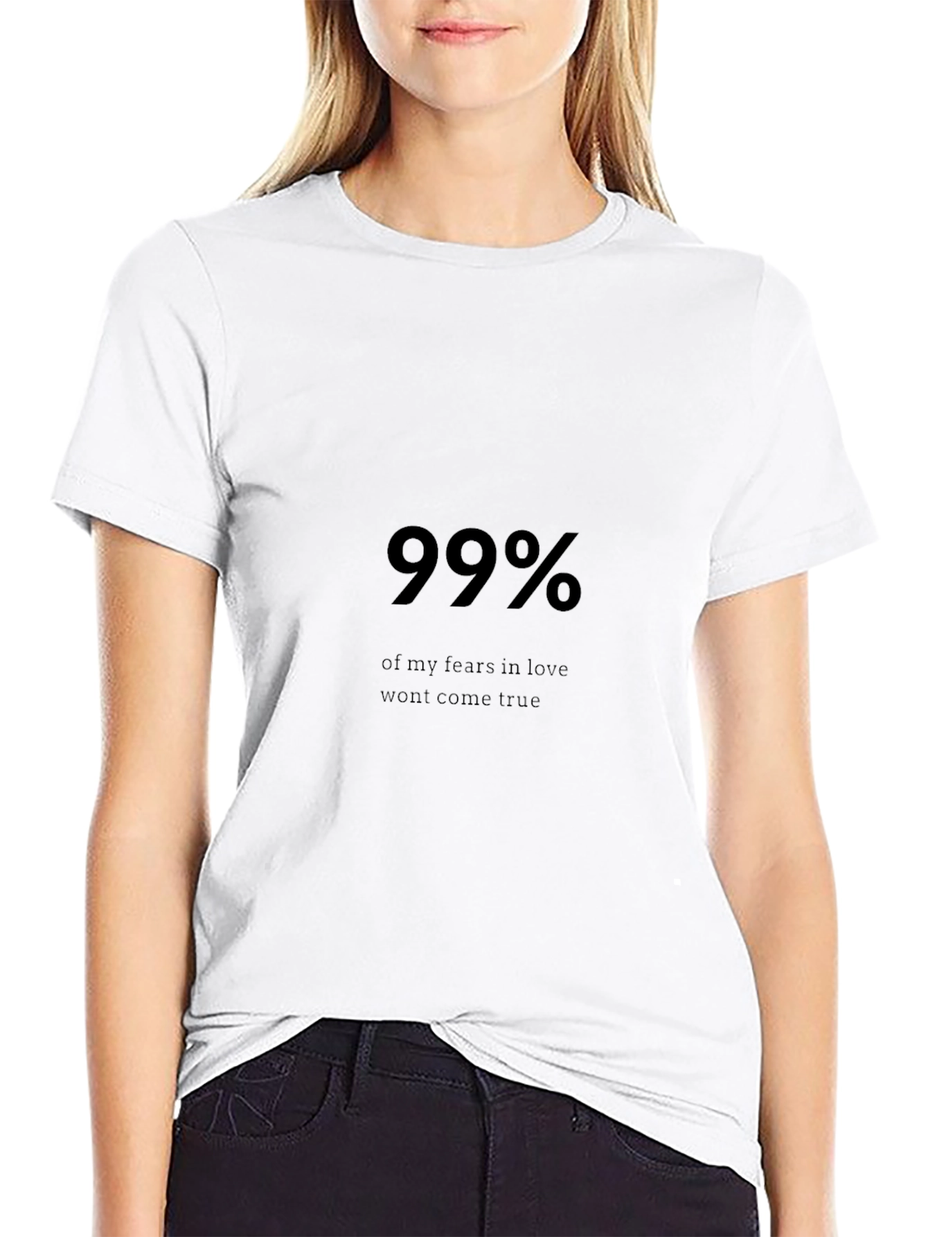 99% Fears in Love T-Shirt