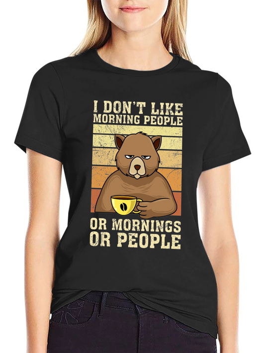 Funny I Dont Like Morning People Bear T-Shirt