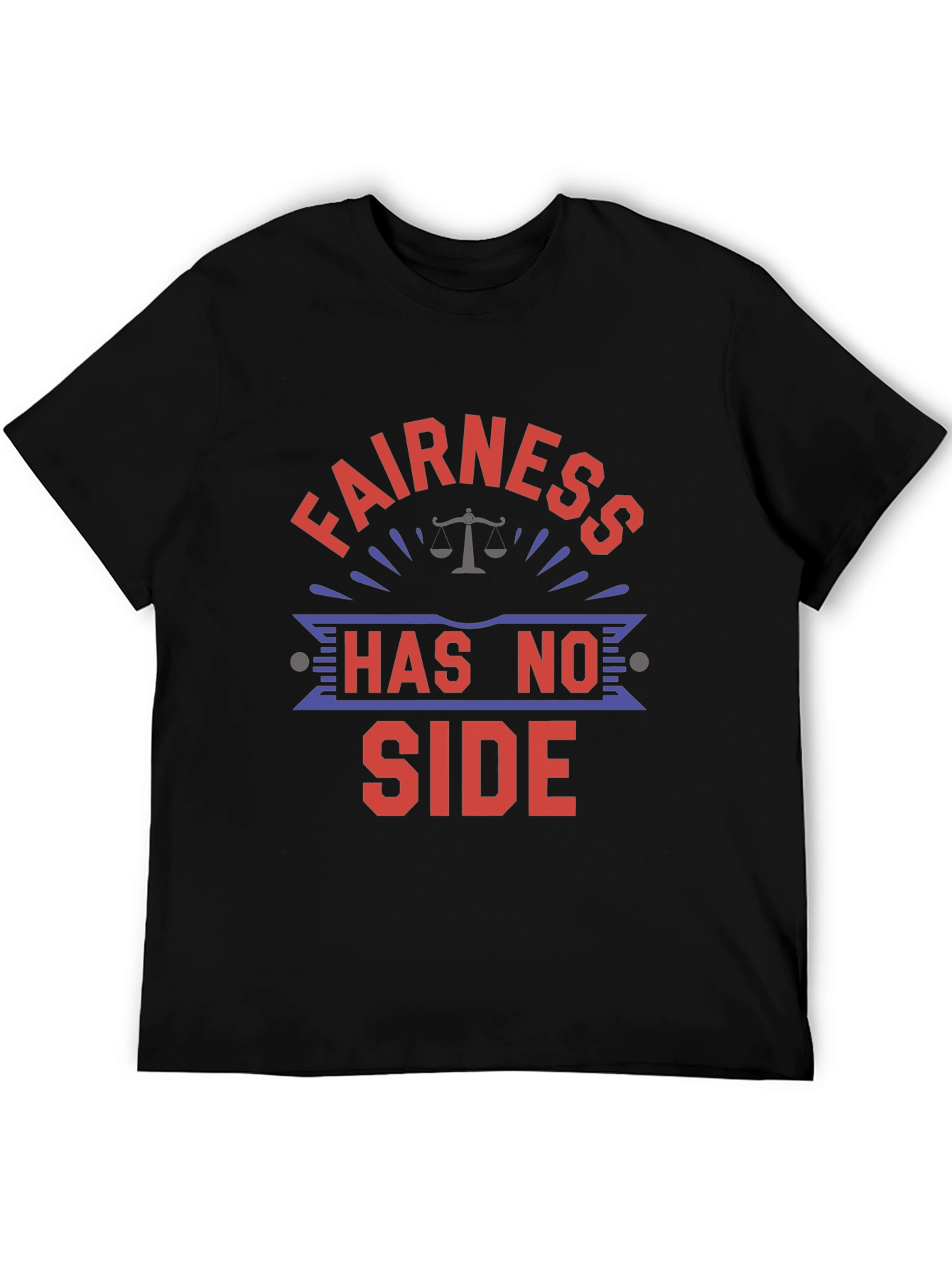 Fairness Has No Side T-Shirt - Justice Advocate Tee