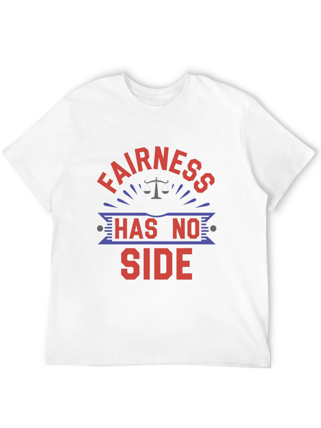 Fairness Has No Side T-Shirt - Justice Advocate Tee