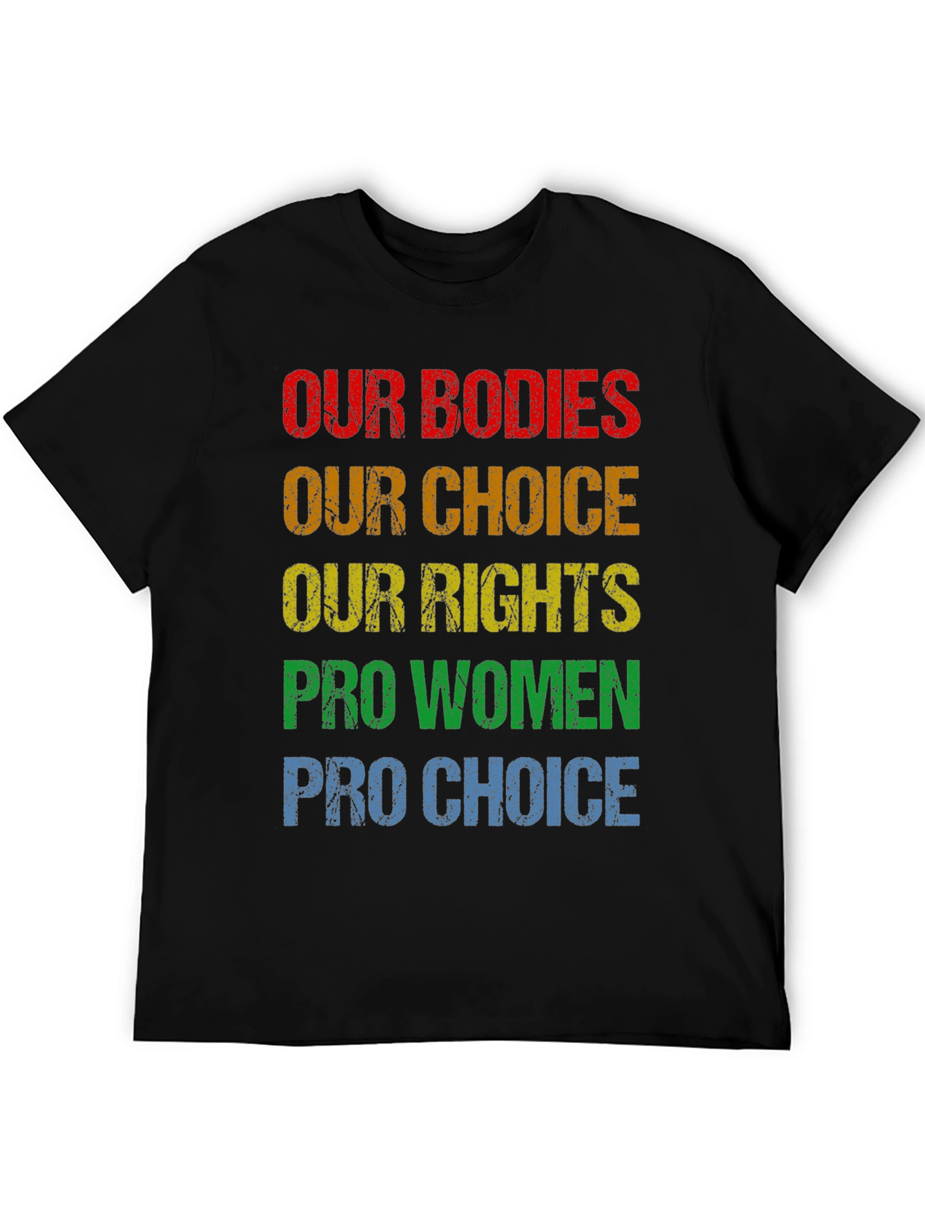 Pro Choice T-Shirt - Our Bodies Our Choice