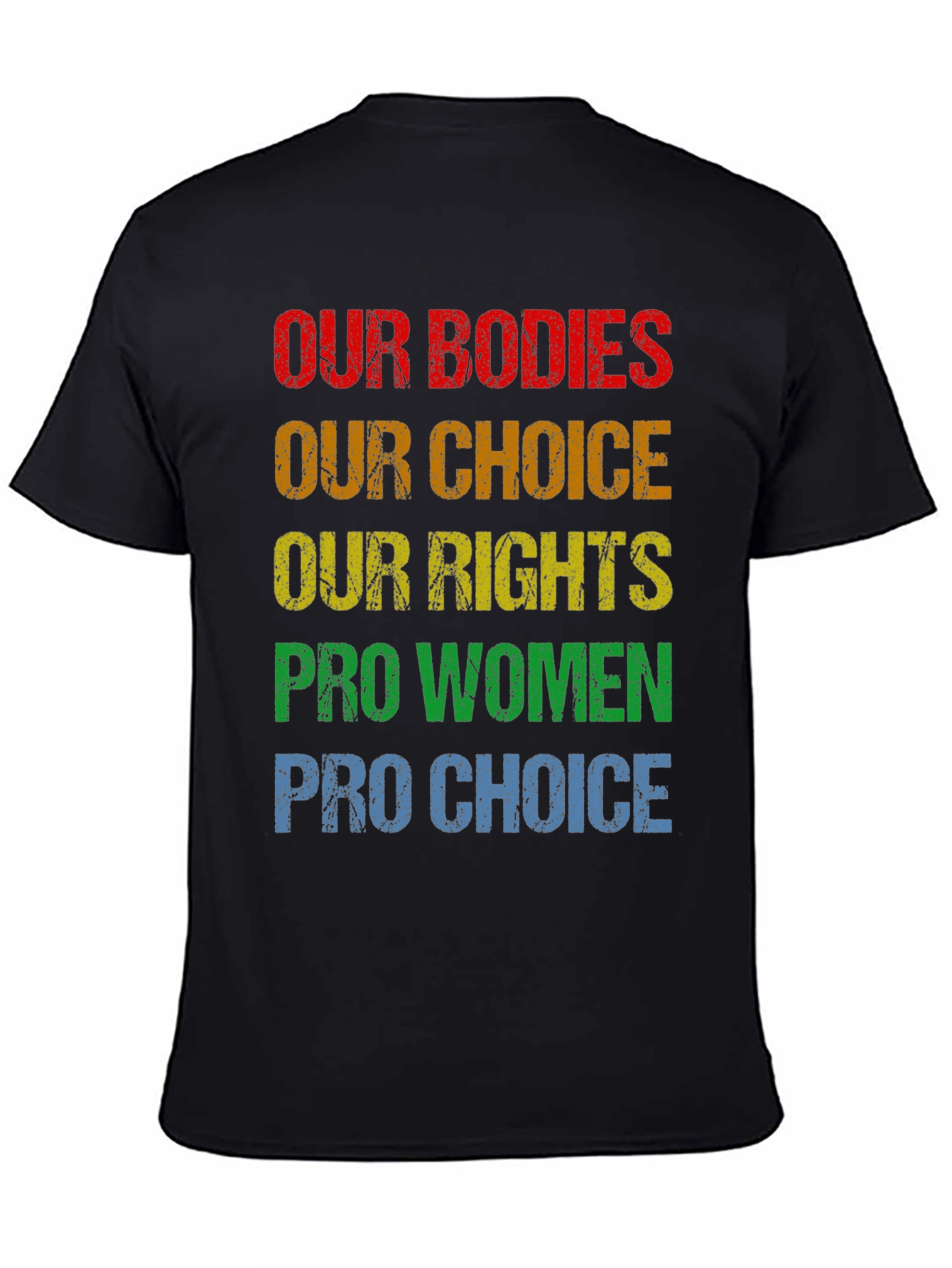 Pro Choice T-Shirt - Our Bodies Our Choice