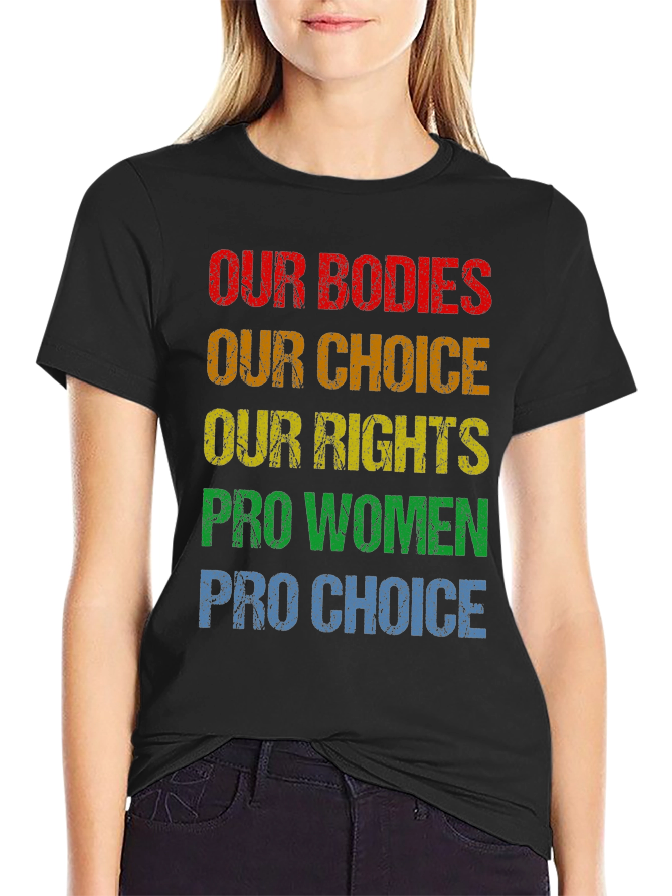Pro Choice T-Shirt - Our Bodies Our Choice