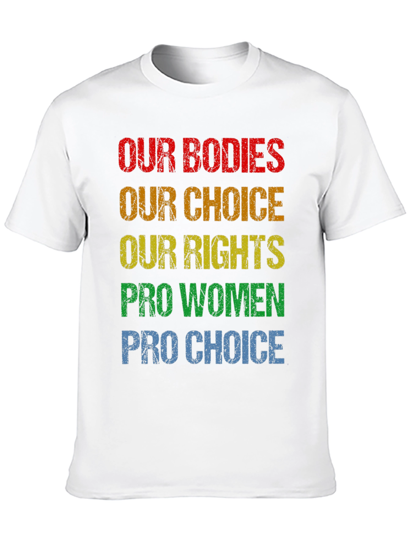 Pro Choice T-Shirt - Our Bodies Our Choice