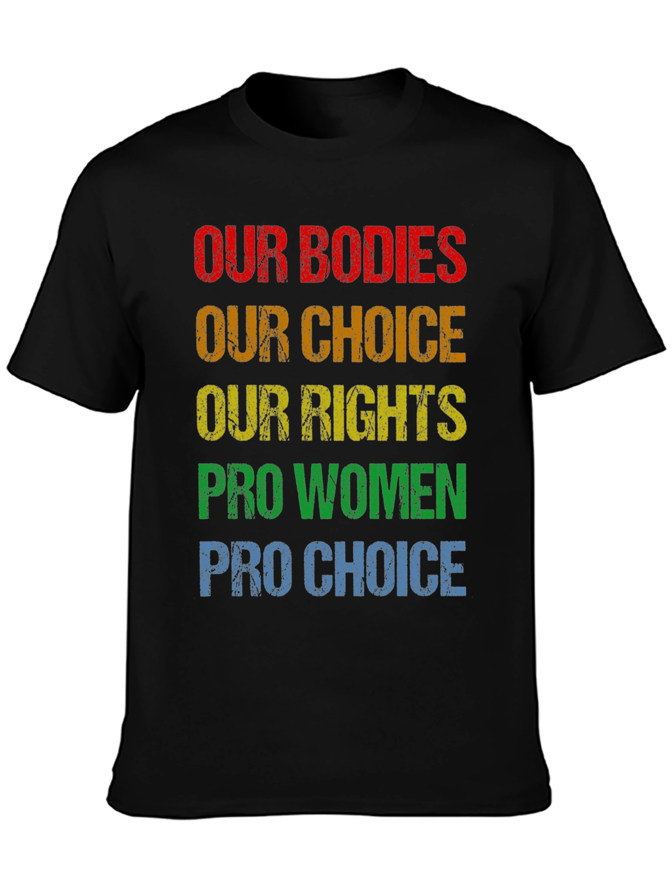 Pro Choice T-Shirt - Our Bodies Our Choice