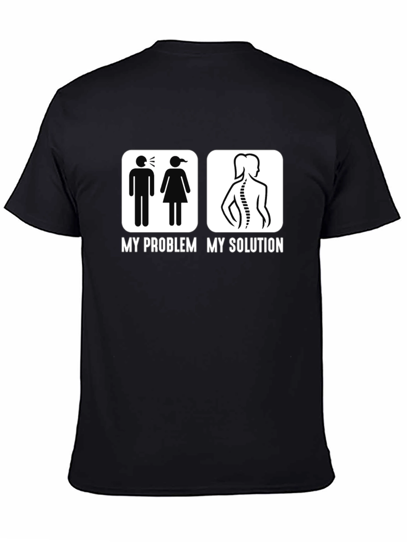 My Problem My Solution Chiropractic T-Shirt
