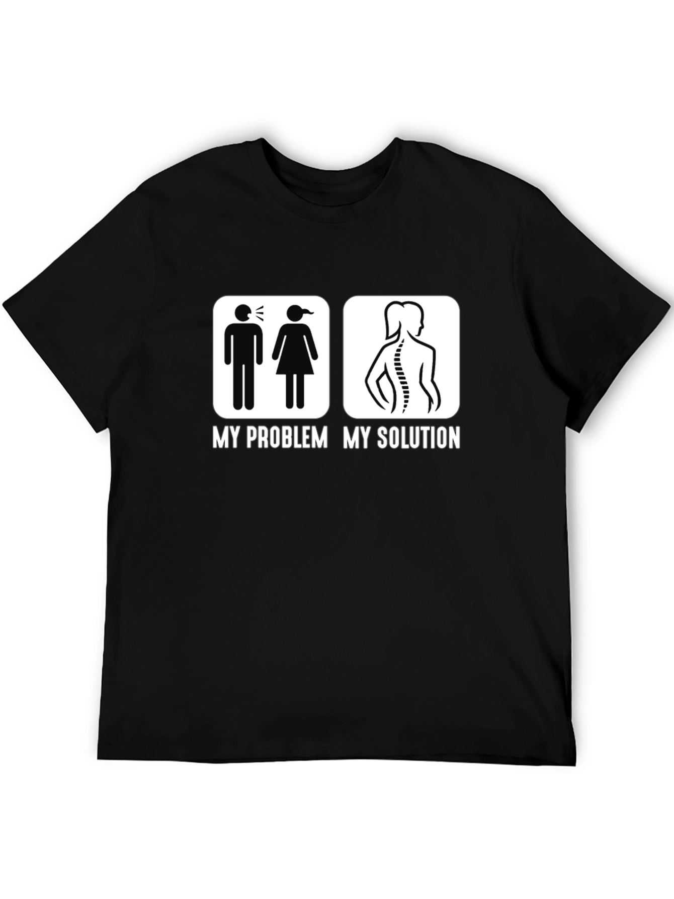 My Problem My Solution Chiropractic T-Shirt