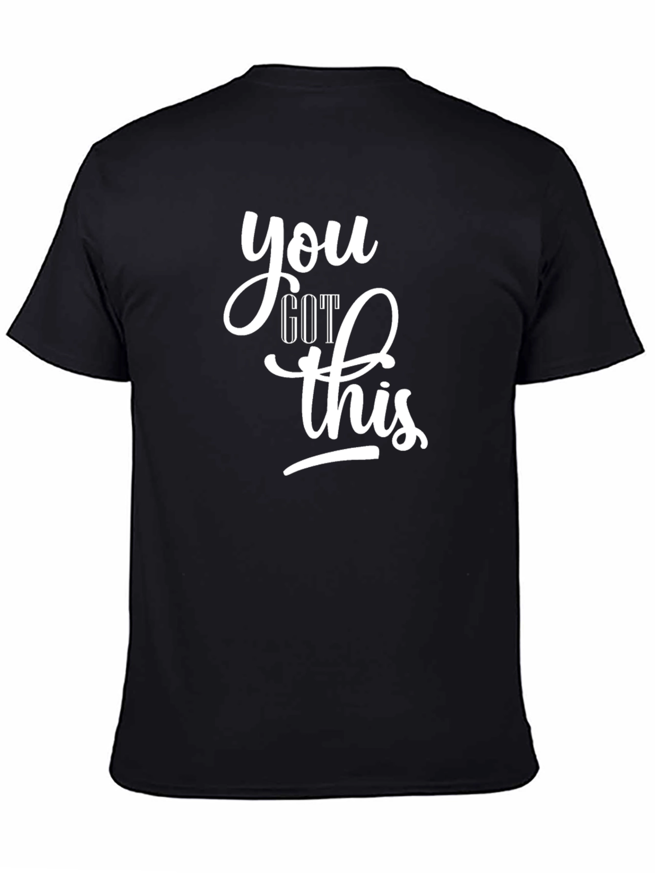 Motivational Black T-Shirt - You Got This