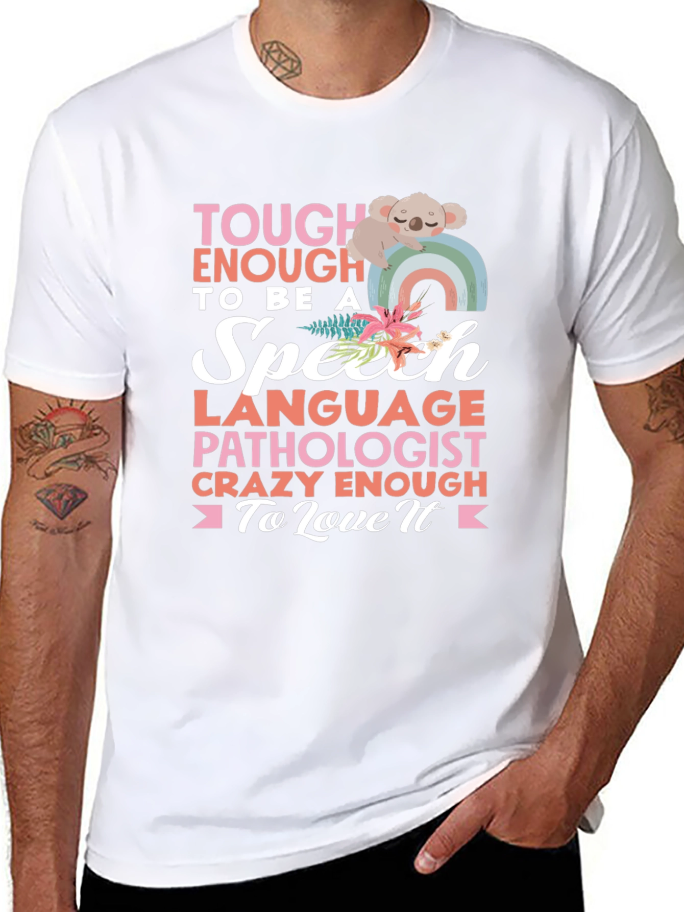 Speech Pathologist T-Shirt: Tough Enough to Love It!