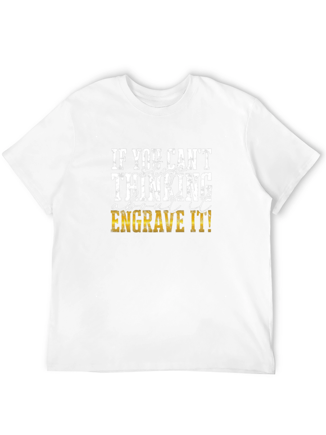 Engrave It! Graphic T-Shirt for Creative Thinkers