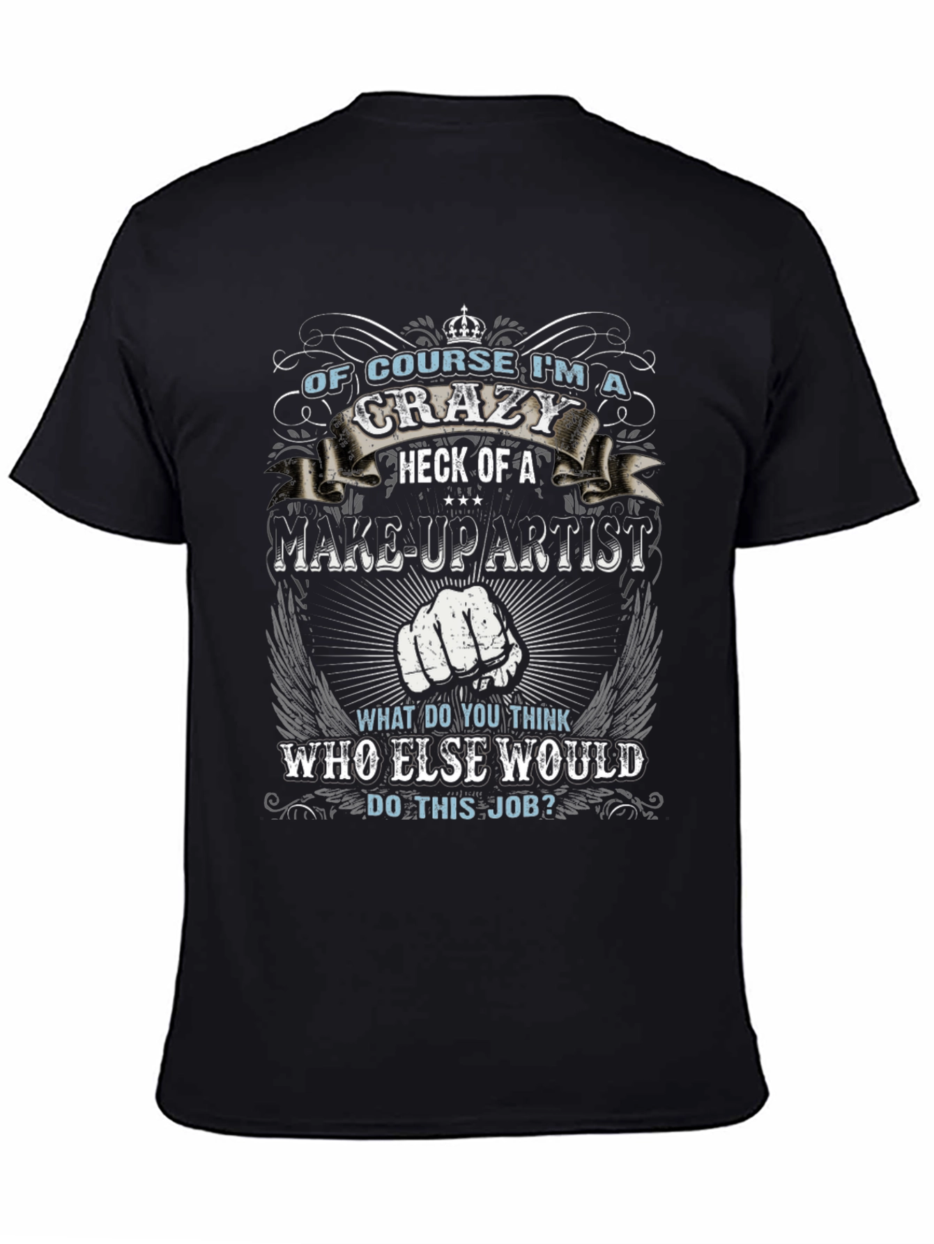 Crazy Make-Up Artist T-Shirt