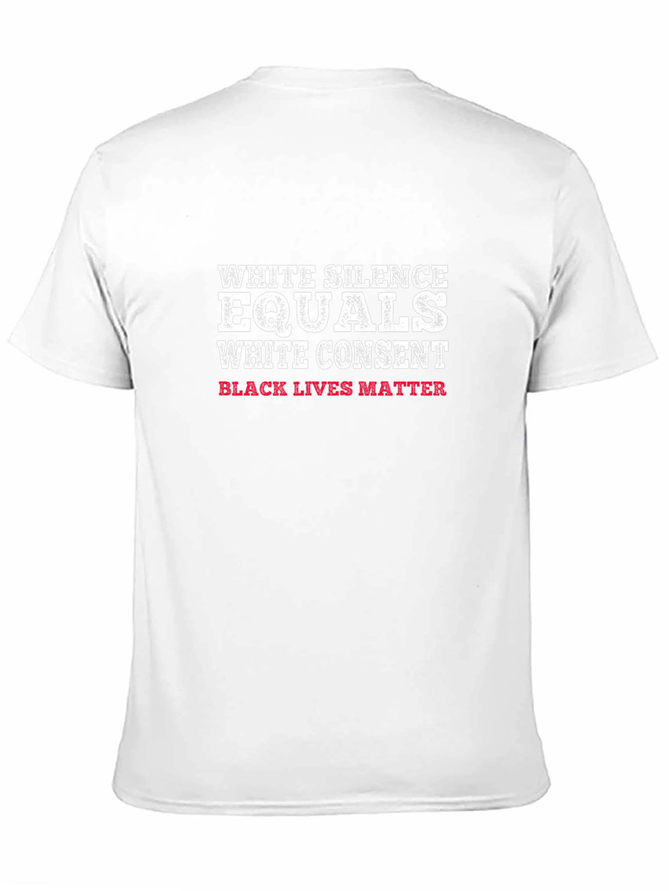 Black Lives Matter T-Shirt - White Silence Equals Consent