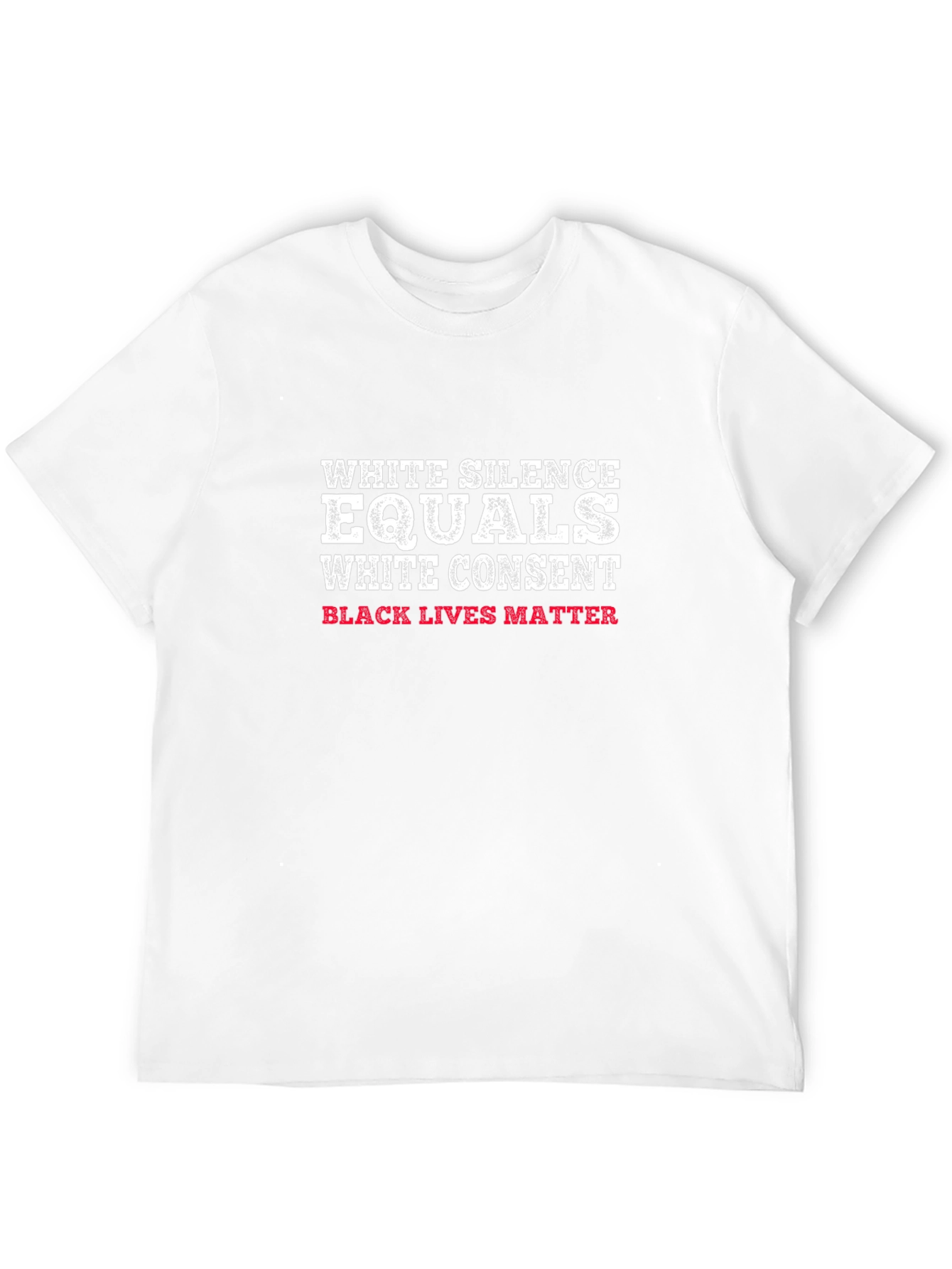 Black Lives Matter T-Shirt - White Silence Equals Consent