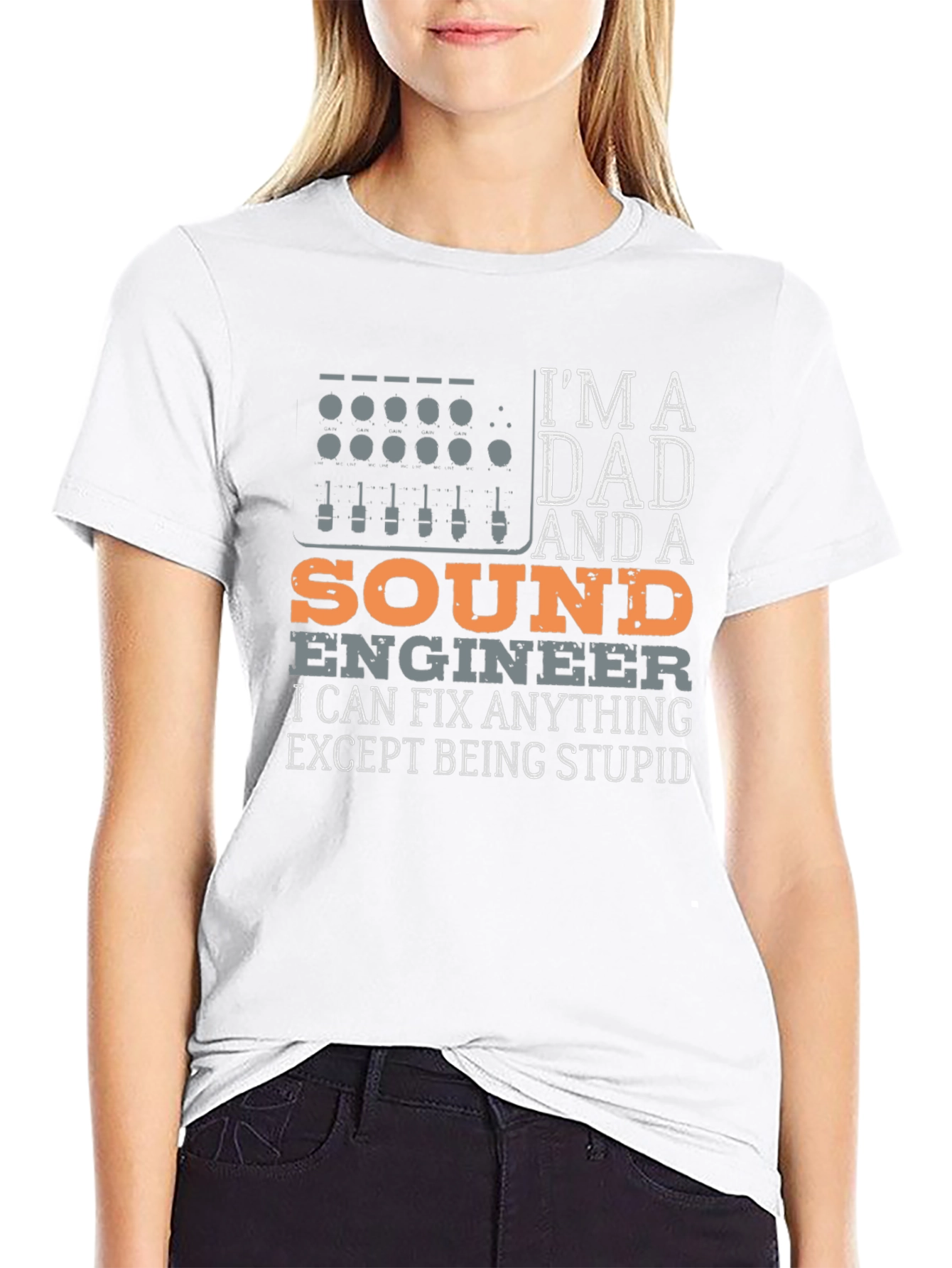 Dad Sound Engineer T-Shirt - Fix Anything Except Stupid