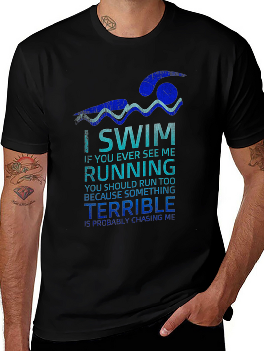 Funny Swimmer T-Shirt - I Swim Quote - Novelty Apparel