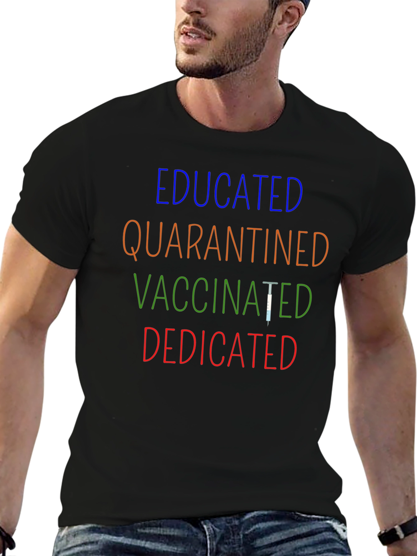 Educated Quarantined Vaccinated Dedicated T-Shirt