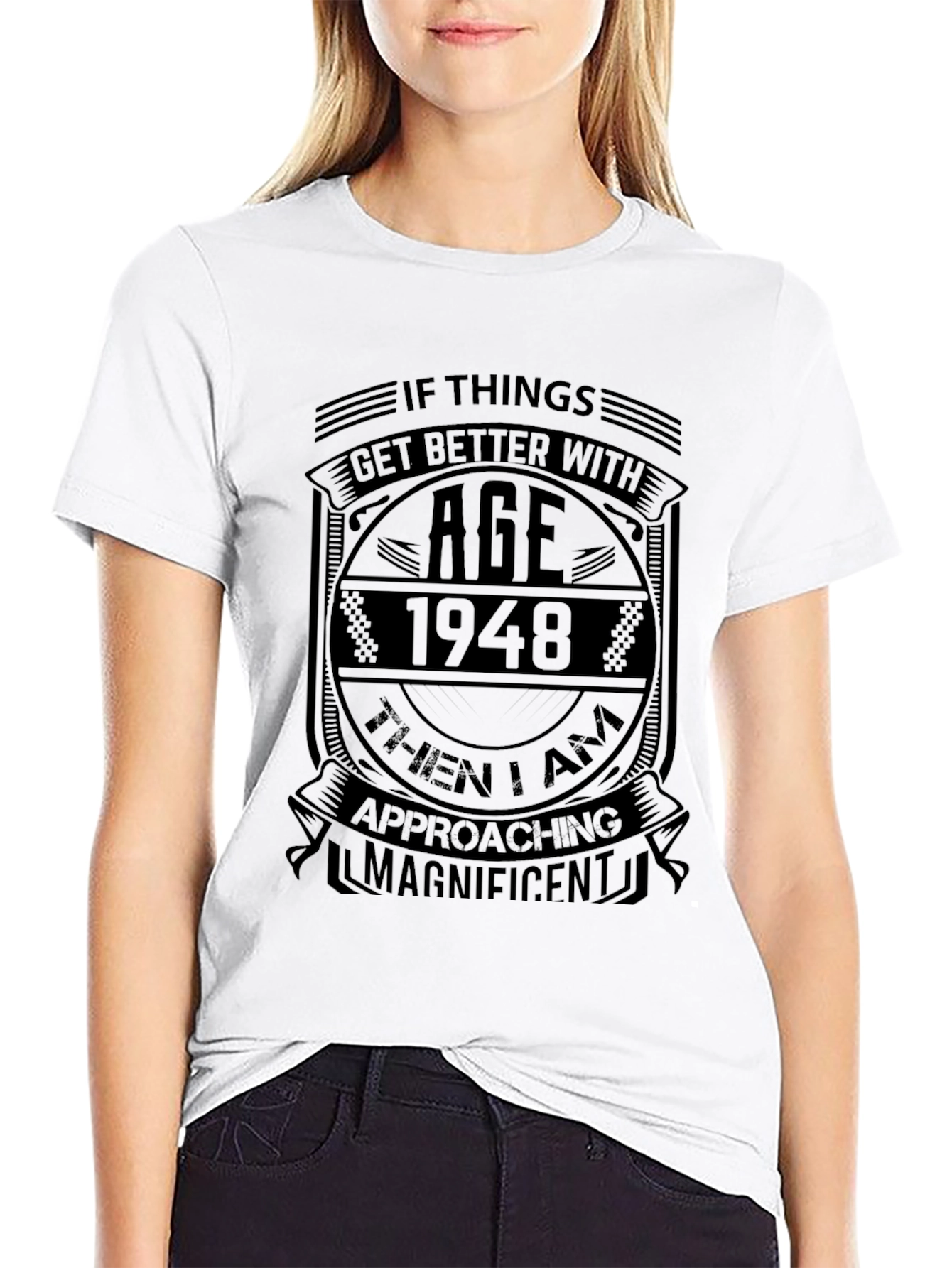 If Things Get Better With Age 1948 T-Shirt
