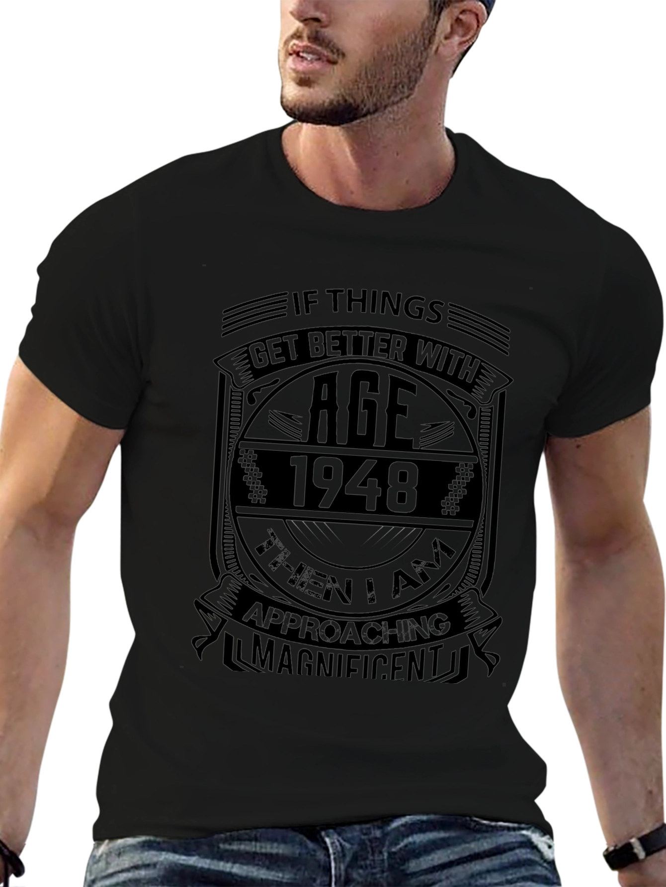 If Things Get Better With Age 1948 T-Shirt