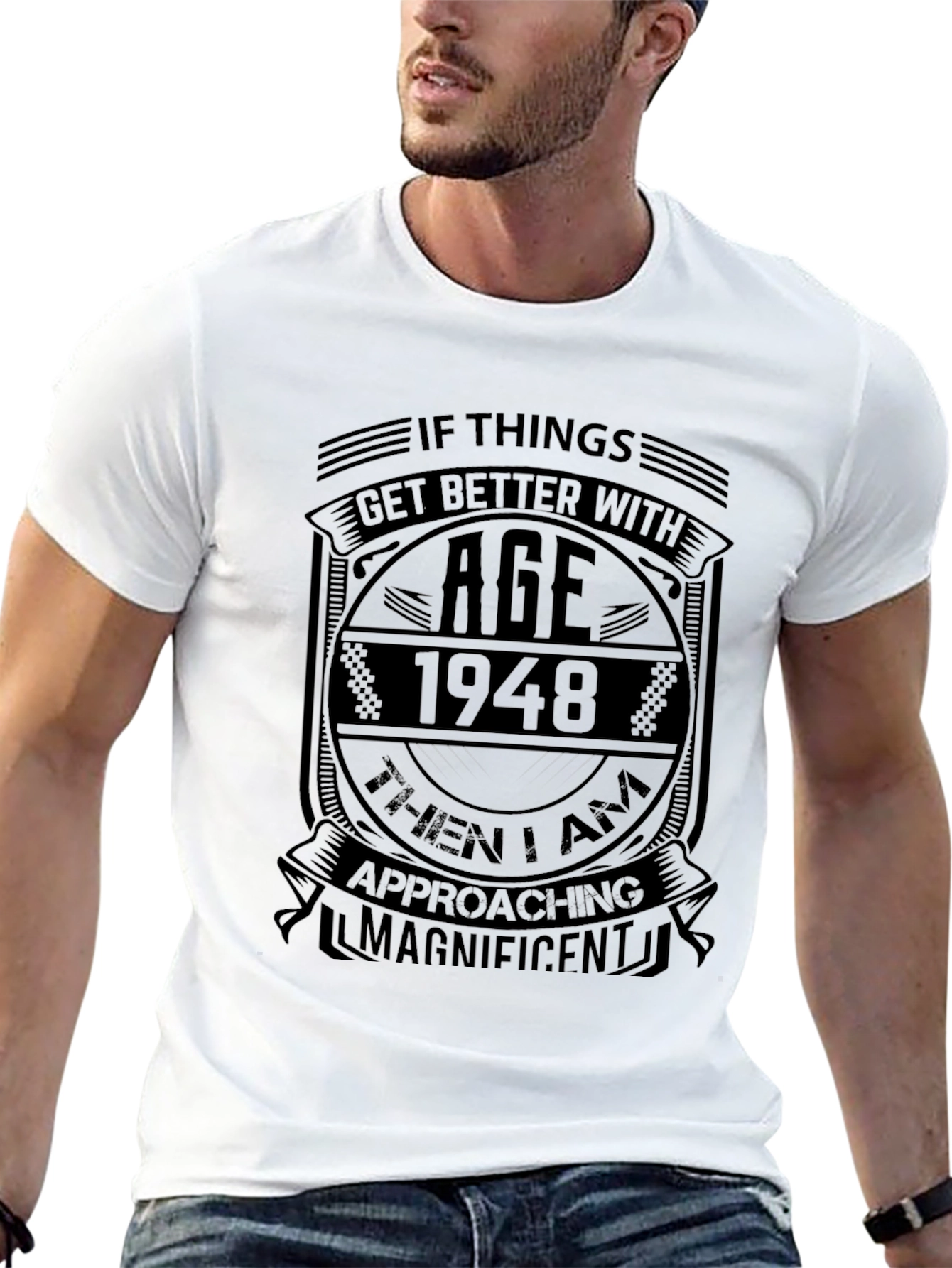 If Things Get Better With Age 1948 T-Shirt