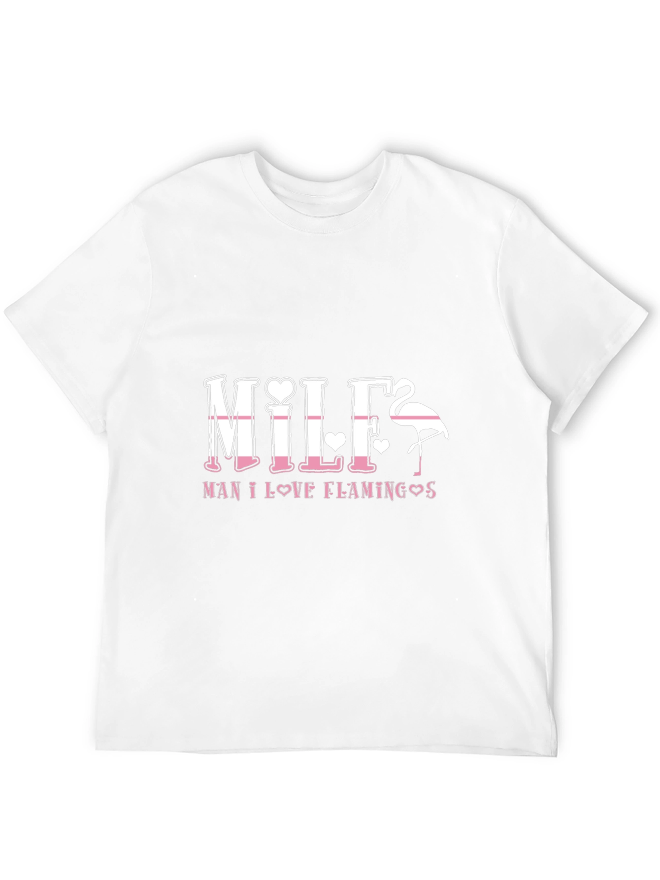 Man I Love Flamingos MILF Graphic T-Shirt