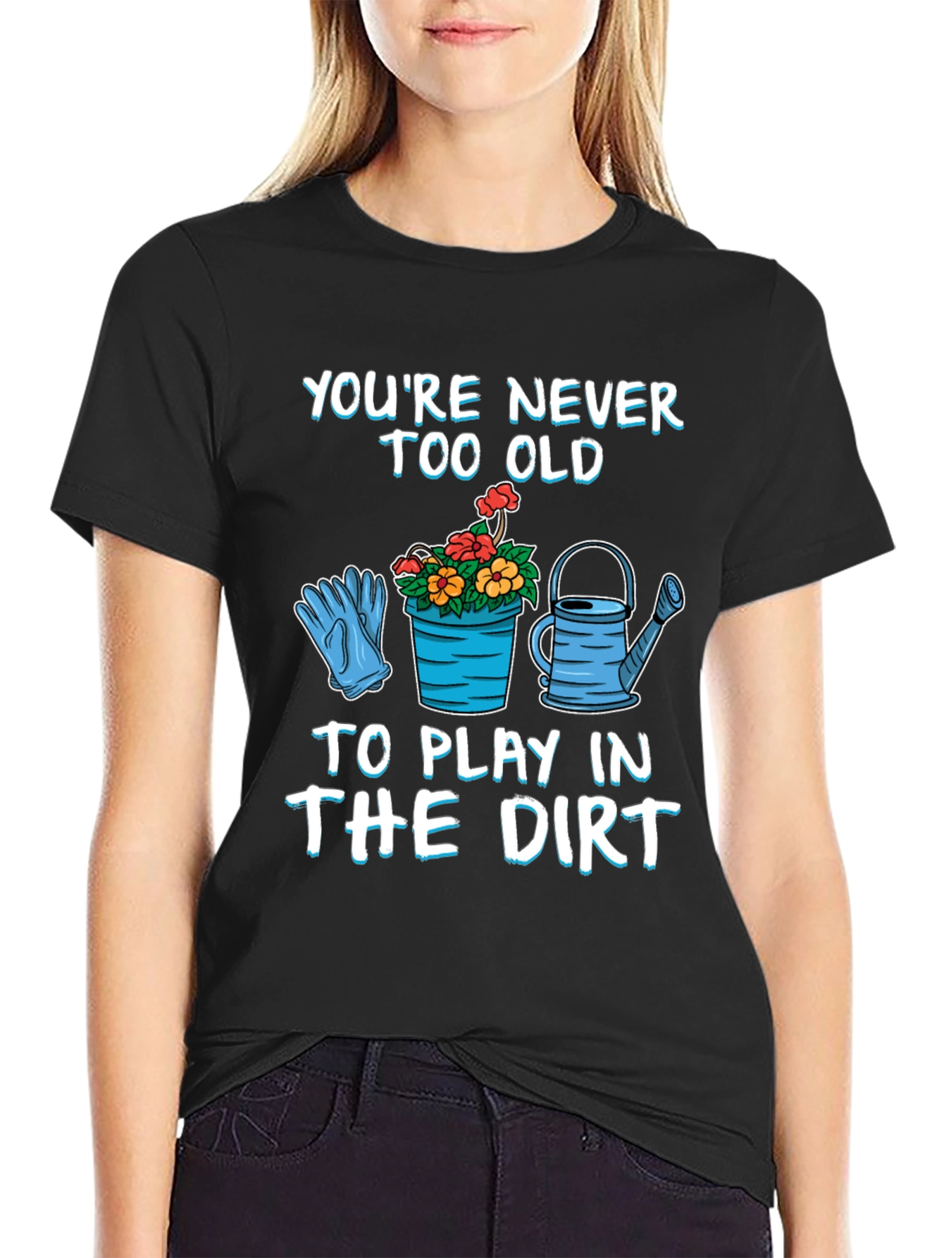 Never Too Old Gardening T-Shirt