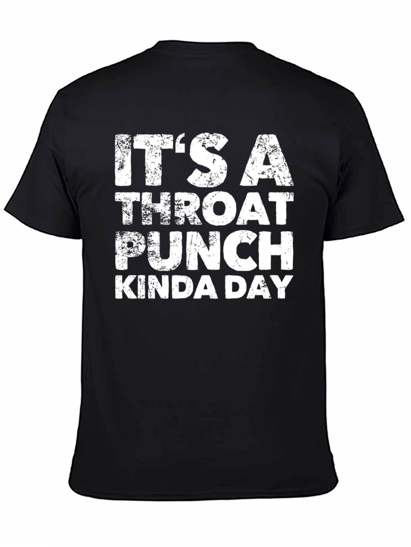 Throat Punch Kinda Day T-Shirt Funny Sarcastic Tee