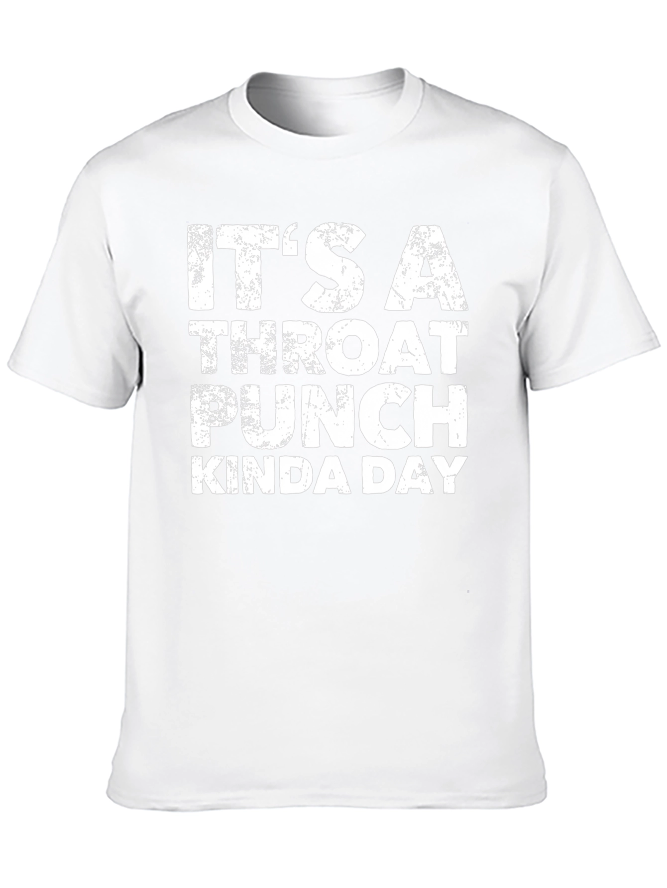 Throat Punch Kinda Day T-Shirt Funny Sarcastic Tee
