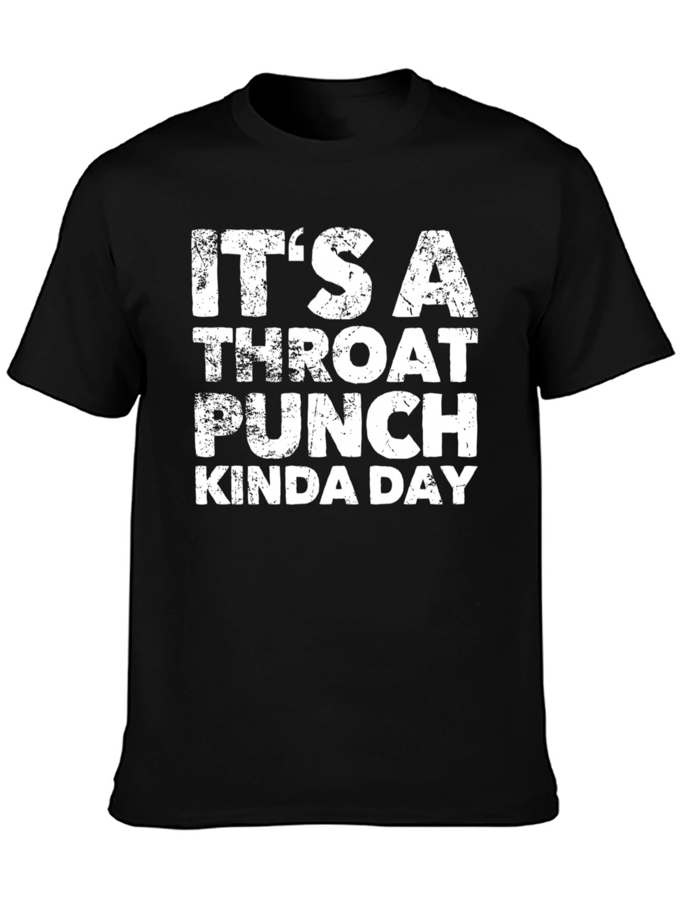 Throat Punch Kinda Day T-Shirt Funny Sarcastic Tee