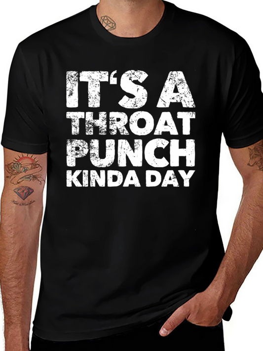 Throat Punch Kinda Day T-Shirt Funny Sarcastic Tee